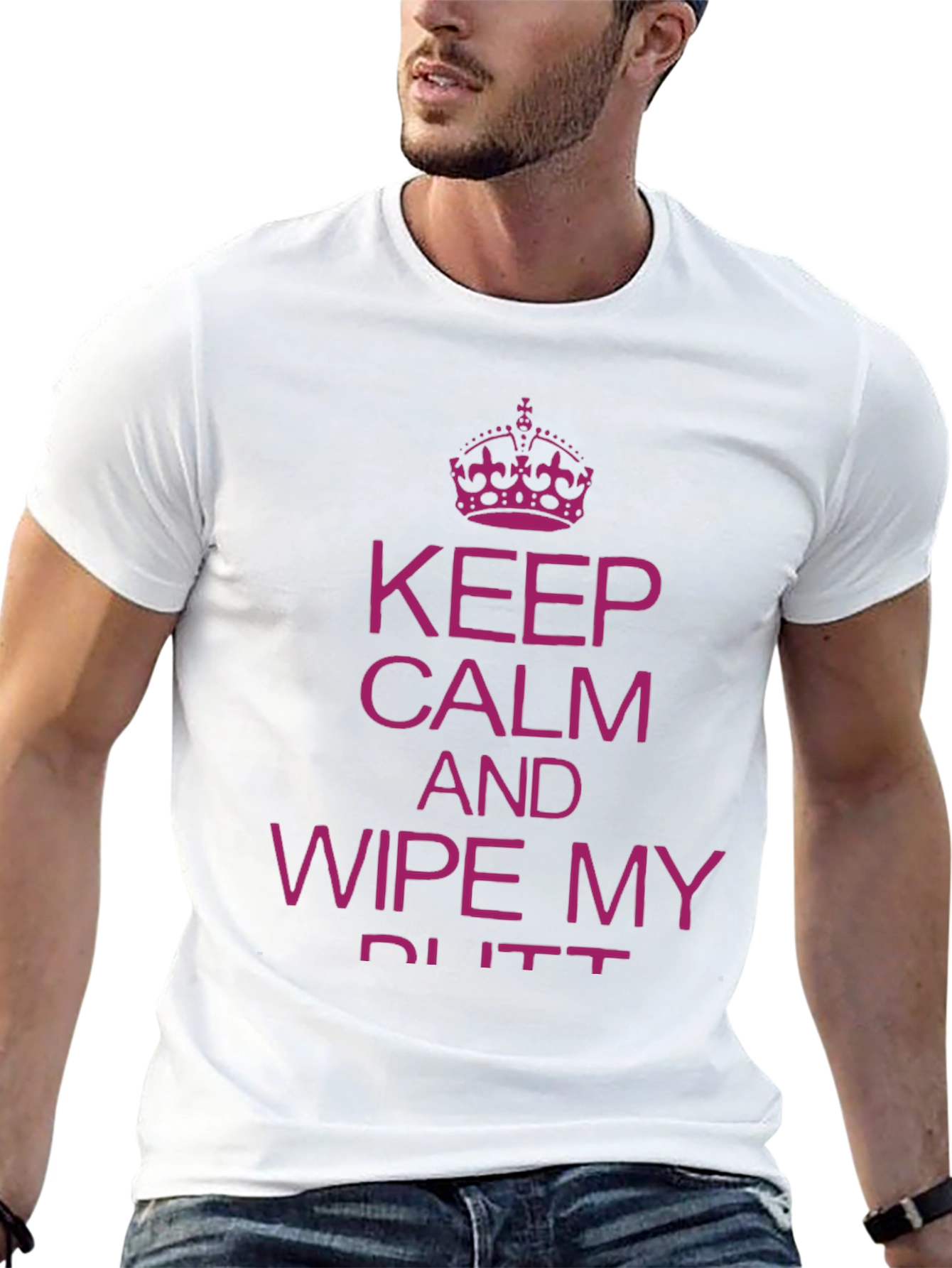 Funny Slogan T-Shirt: Keep Calm & Wipe My Butt