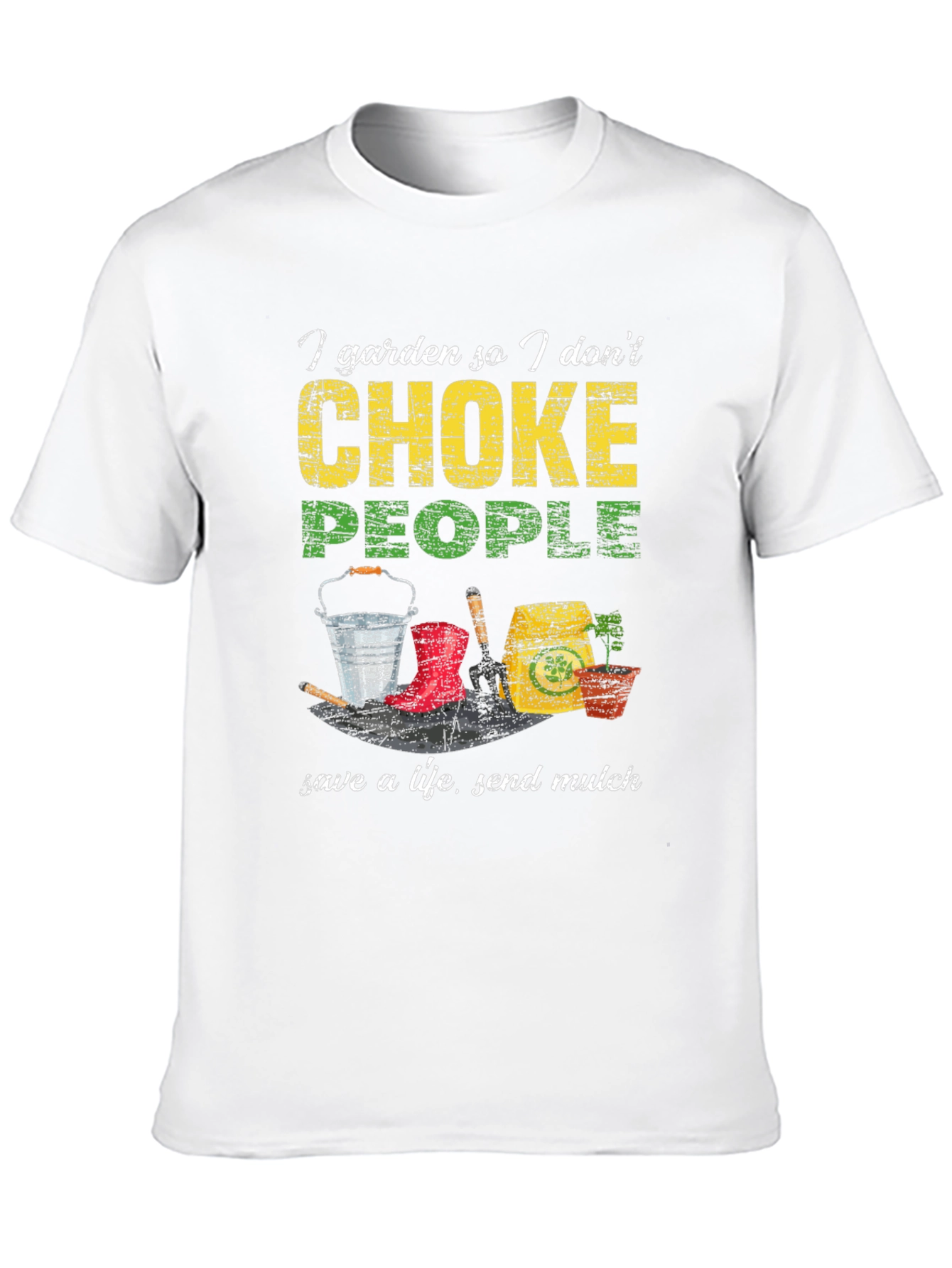Garden Dont Choke People T-Shirt