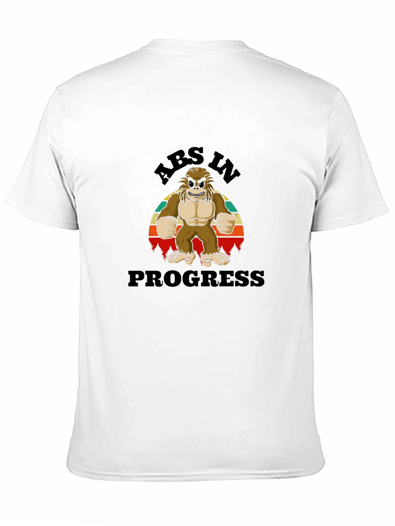 Abs in Progress Bigfoot T-Shirt