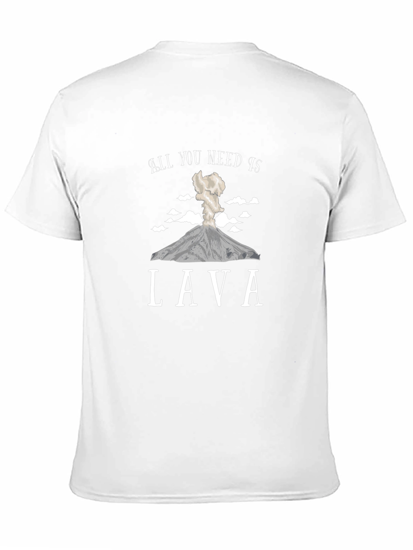 All You Need Is Lava T-Shirt - Volcano Tee