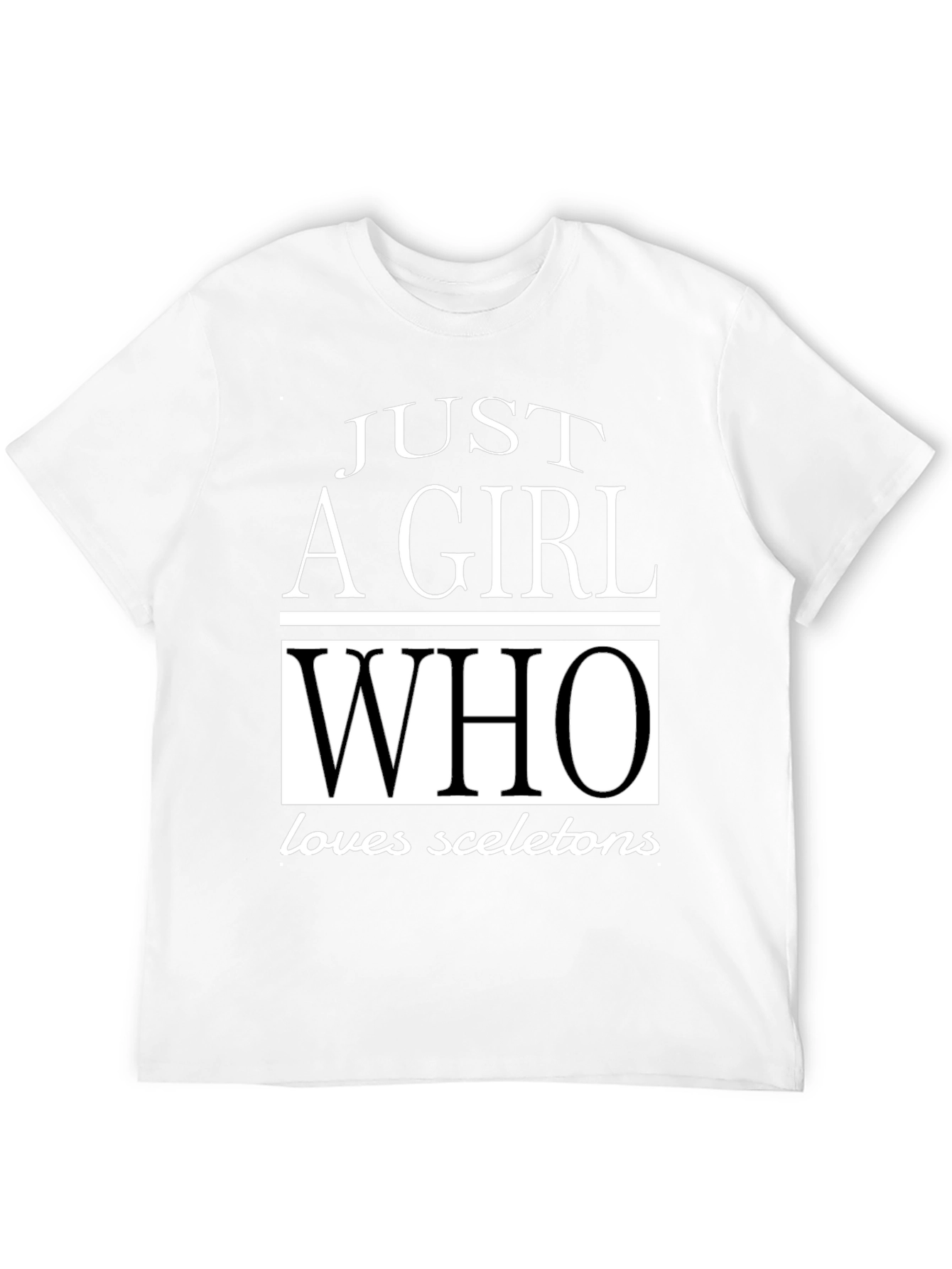 Just A Girl Who Loves Skeletons Graphic Tee