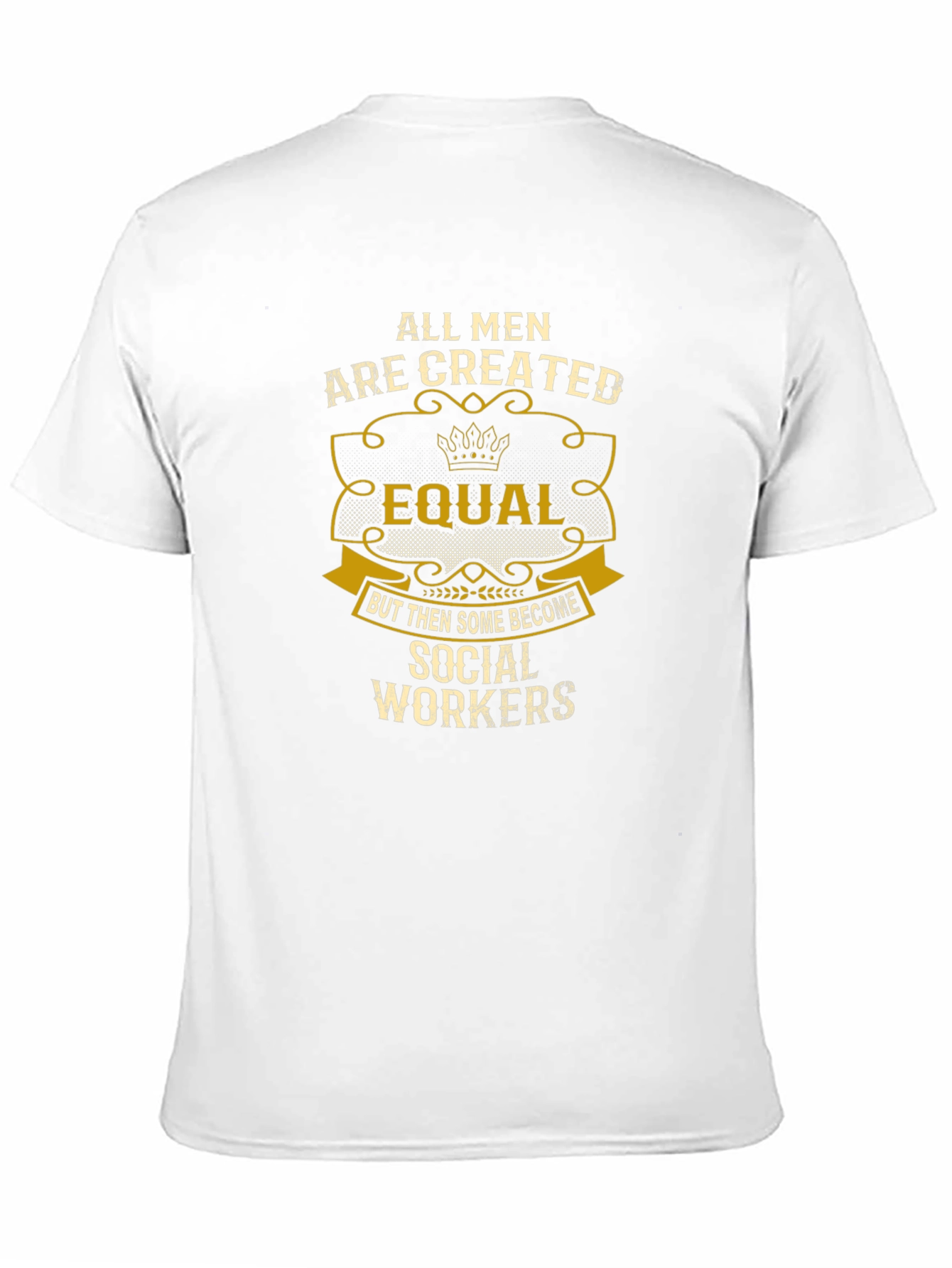 All Men Created Equal Social Worker T-Shirt