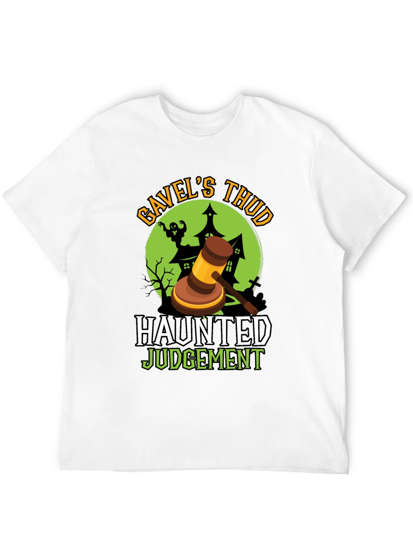 Gavels Thud Haunted Judgement Halloween Tee