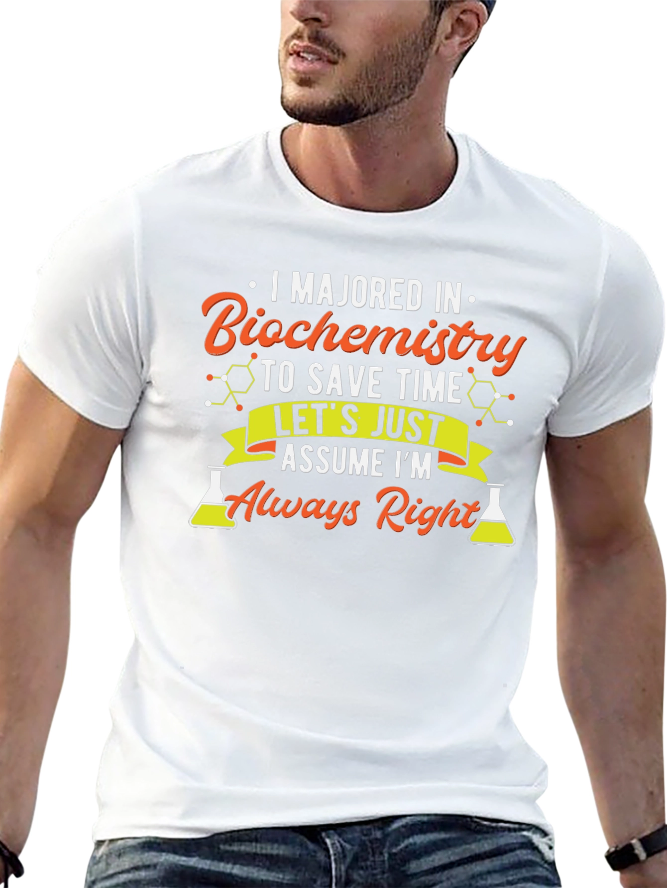 Biochemistry Major T-Shirt - Always Right!