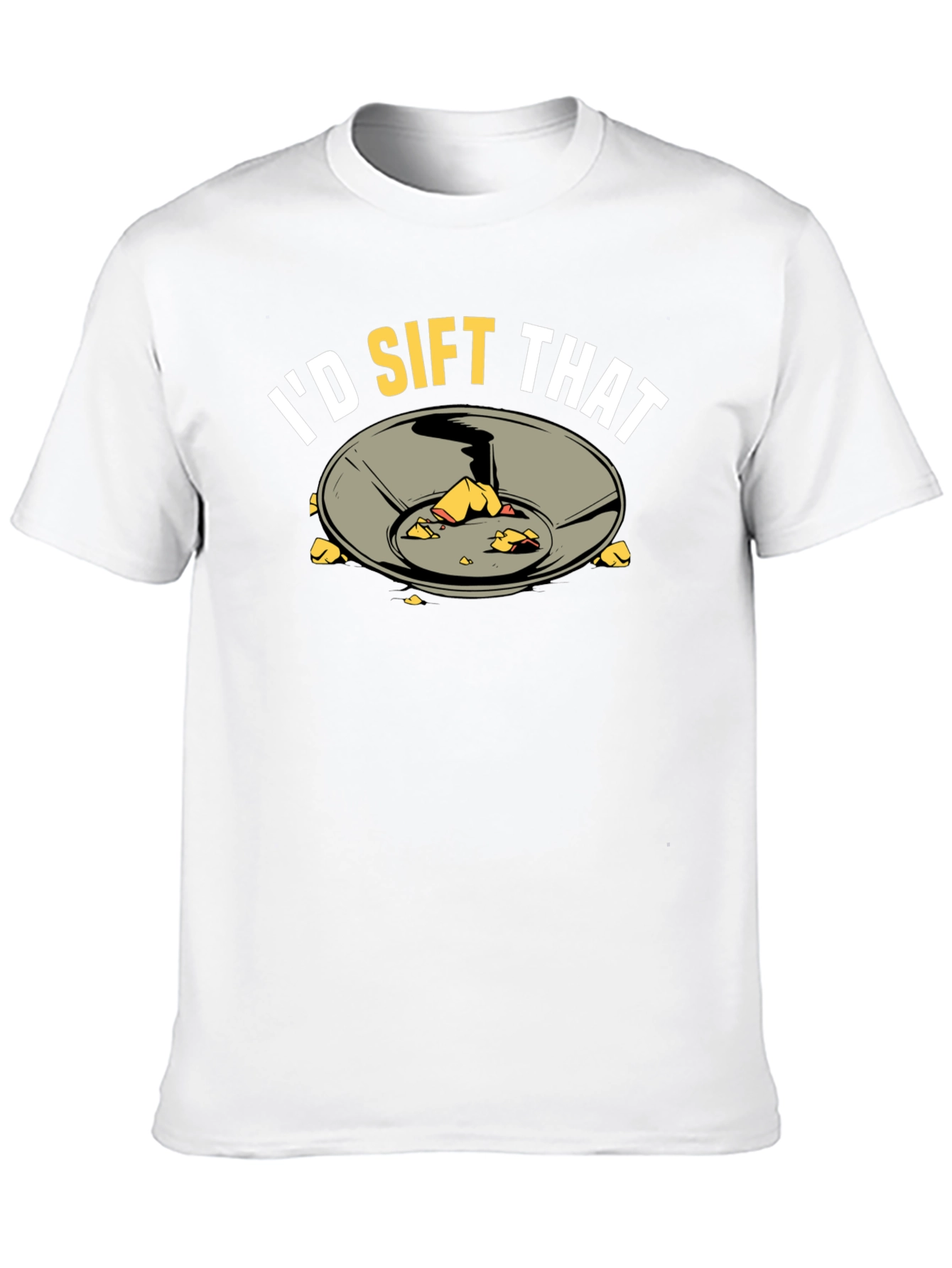 Id Sift That T-Shirt Gold Panning Prospecting Tee