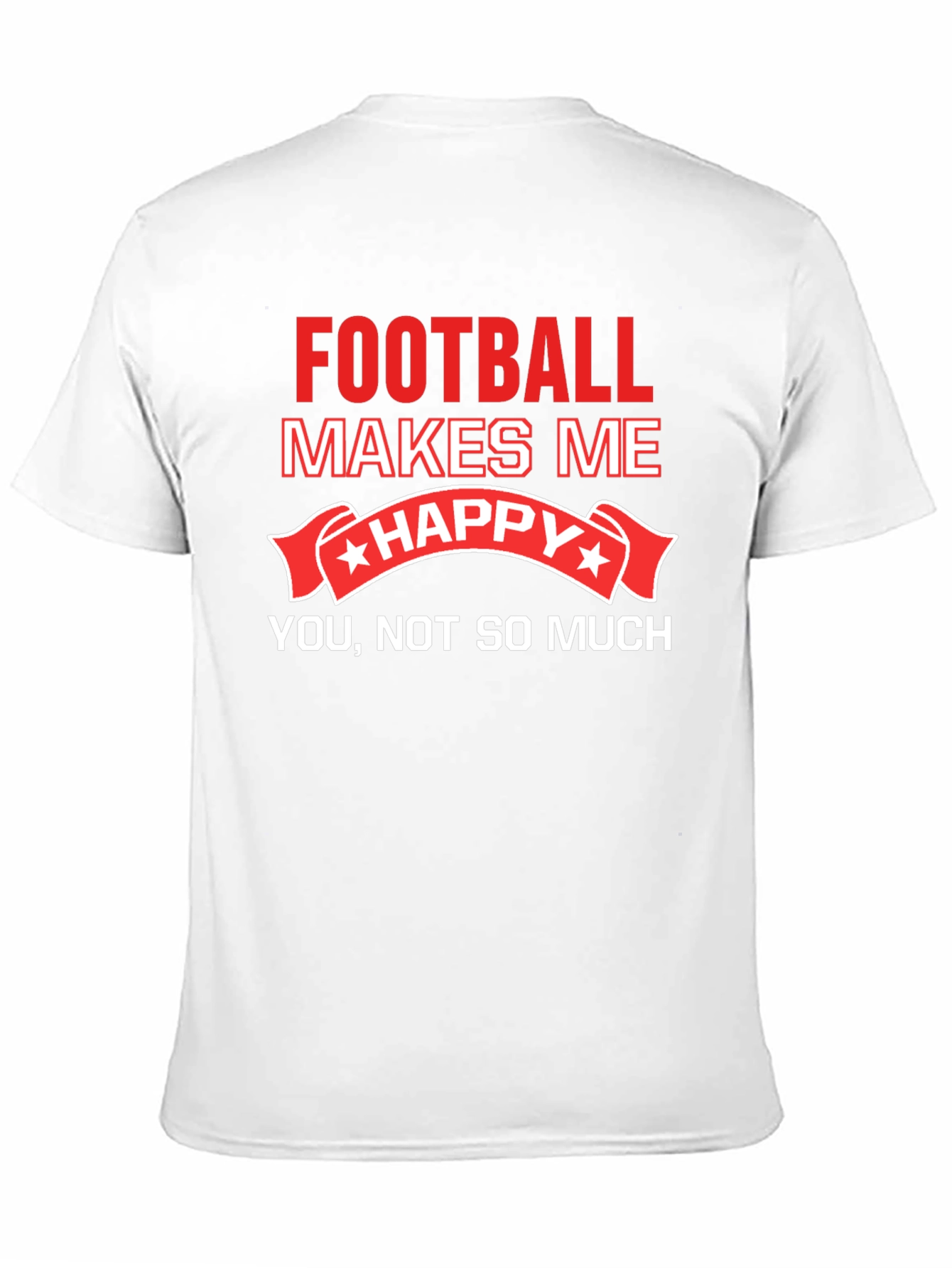 Funny Football Makes Me Happy T-Shirt
