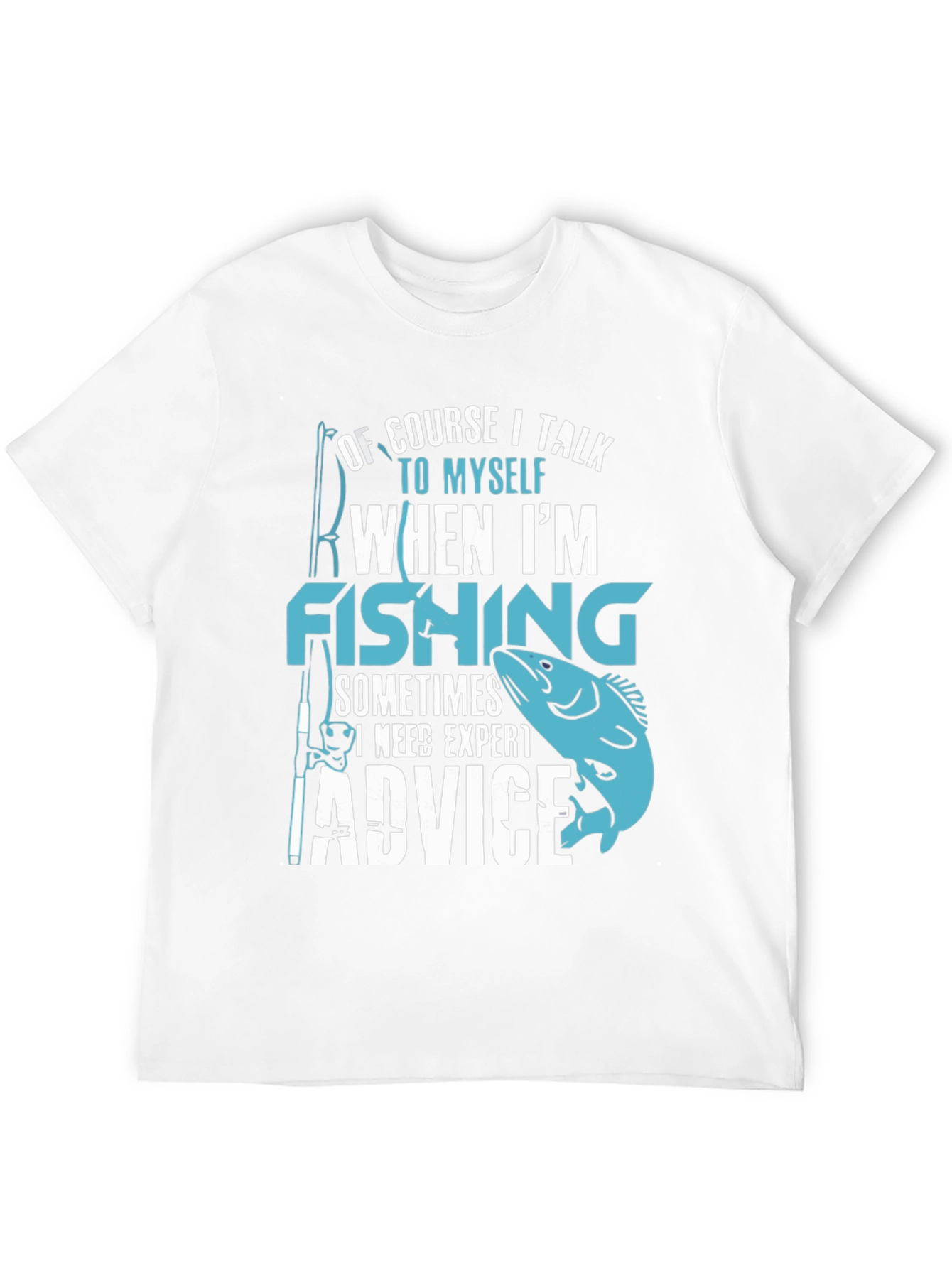 Fishing Expert Advice Tee - Humorous Angler T-Shirt