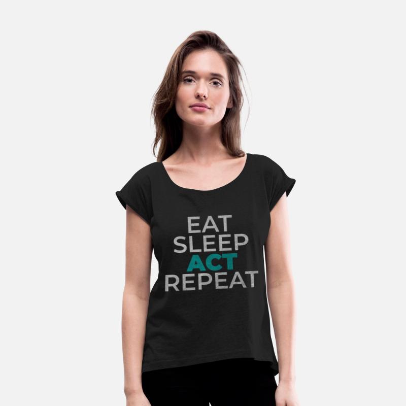 Eat Sleep Act Repeat funny actor- shirt