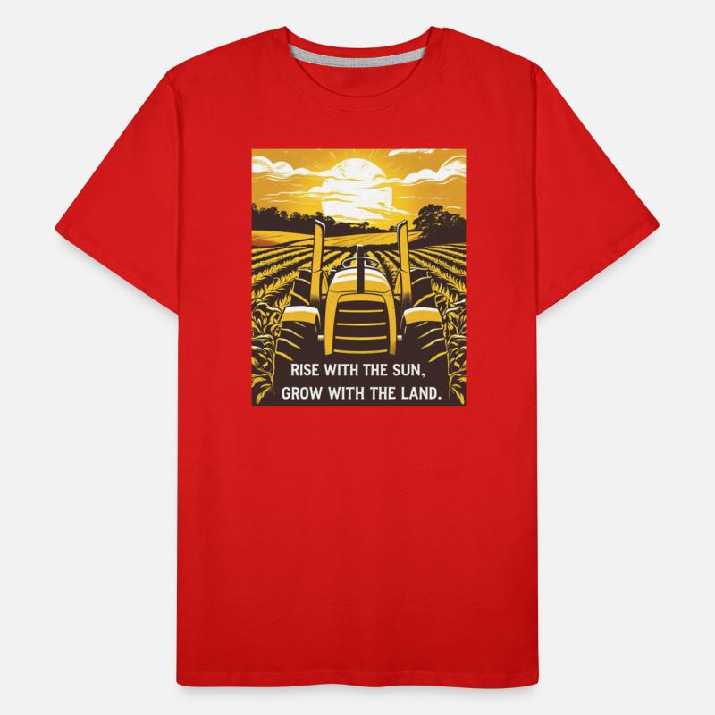 Farmer T-Shirt Rise with the Sun, Grow Fields
