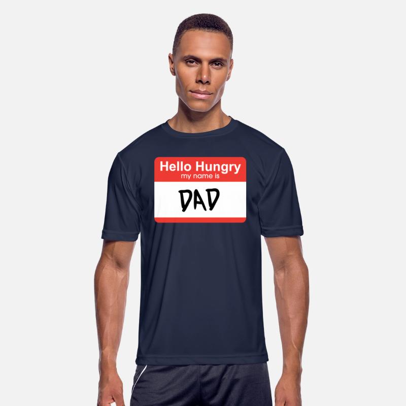 Hello Hungry My Name Is Dad