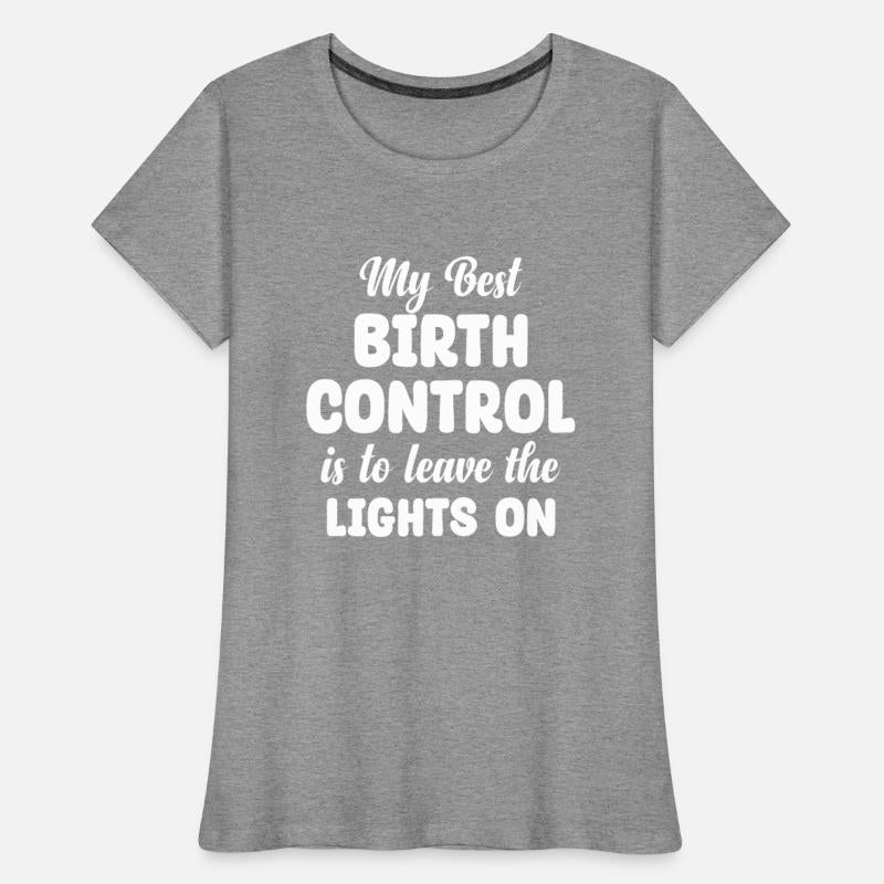 My Best Birth Control Is To Leave The Lights On