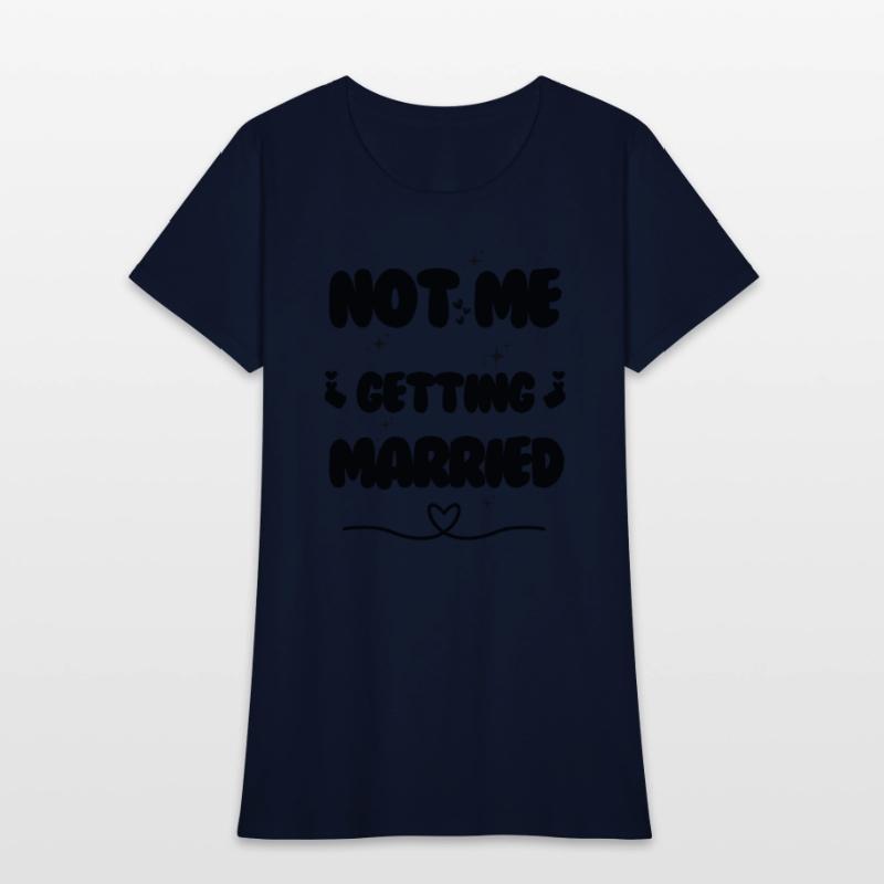 not me getting married shirt