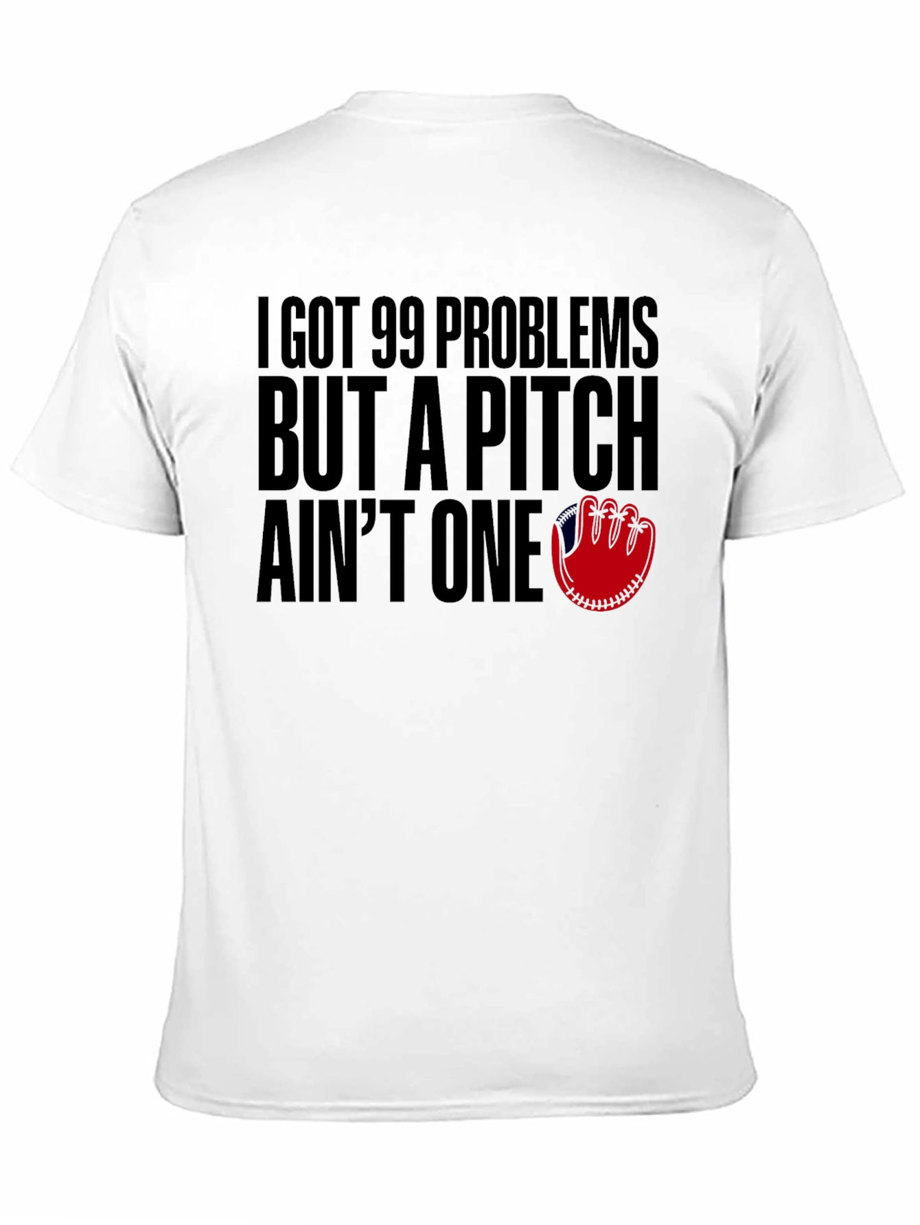 99 Problems Pitch Baseball Graphic T-Shirt