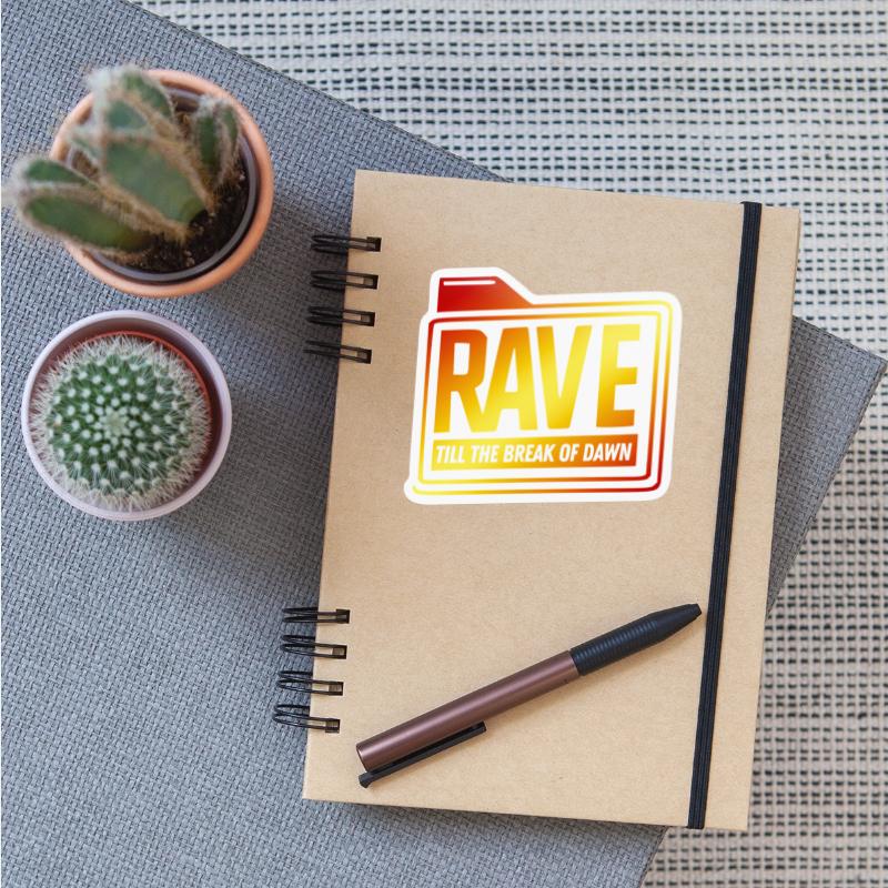 Rave till the break of dawn