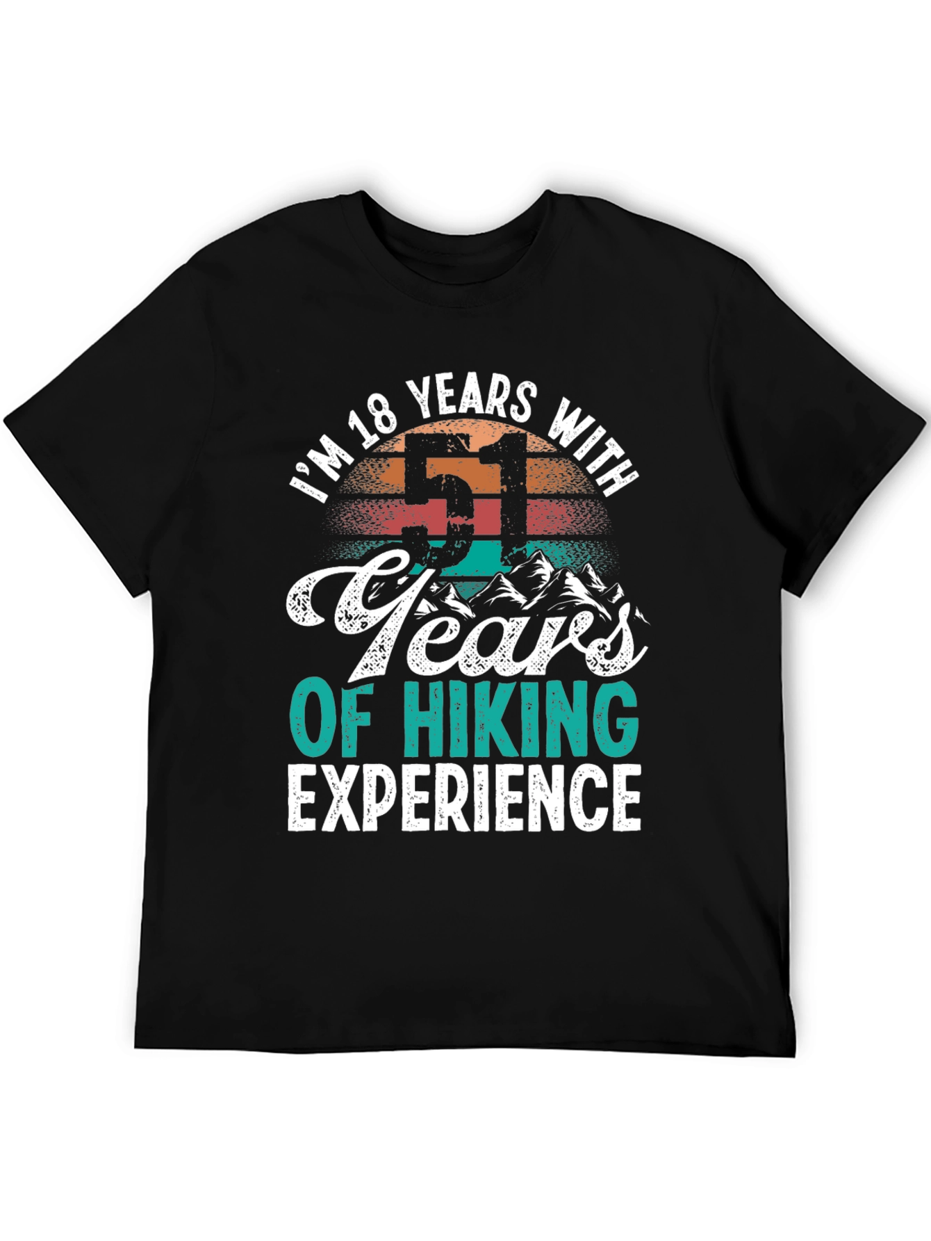 Im 18 Years With 51 Years Hiking Experience T-Shirt