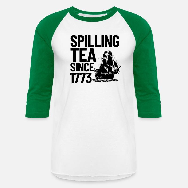 Spilling The Tea Since 1773 Tea Party 4th Of Julyj