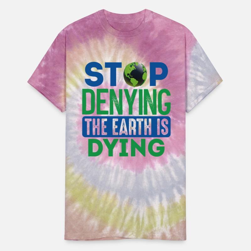 Stop Denying The Earth Is Dying Earth Protection