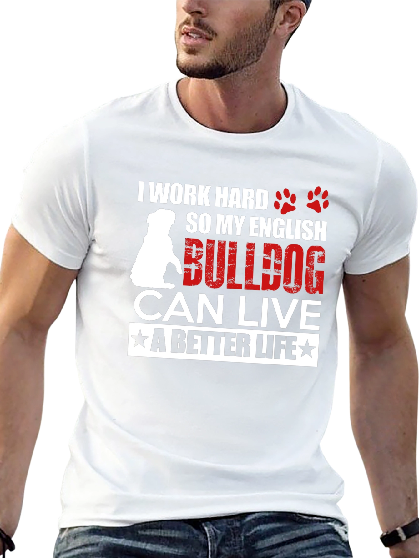 I Work Hard For My English Bulldog T-Shirt – Funny Dog Lover Tee