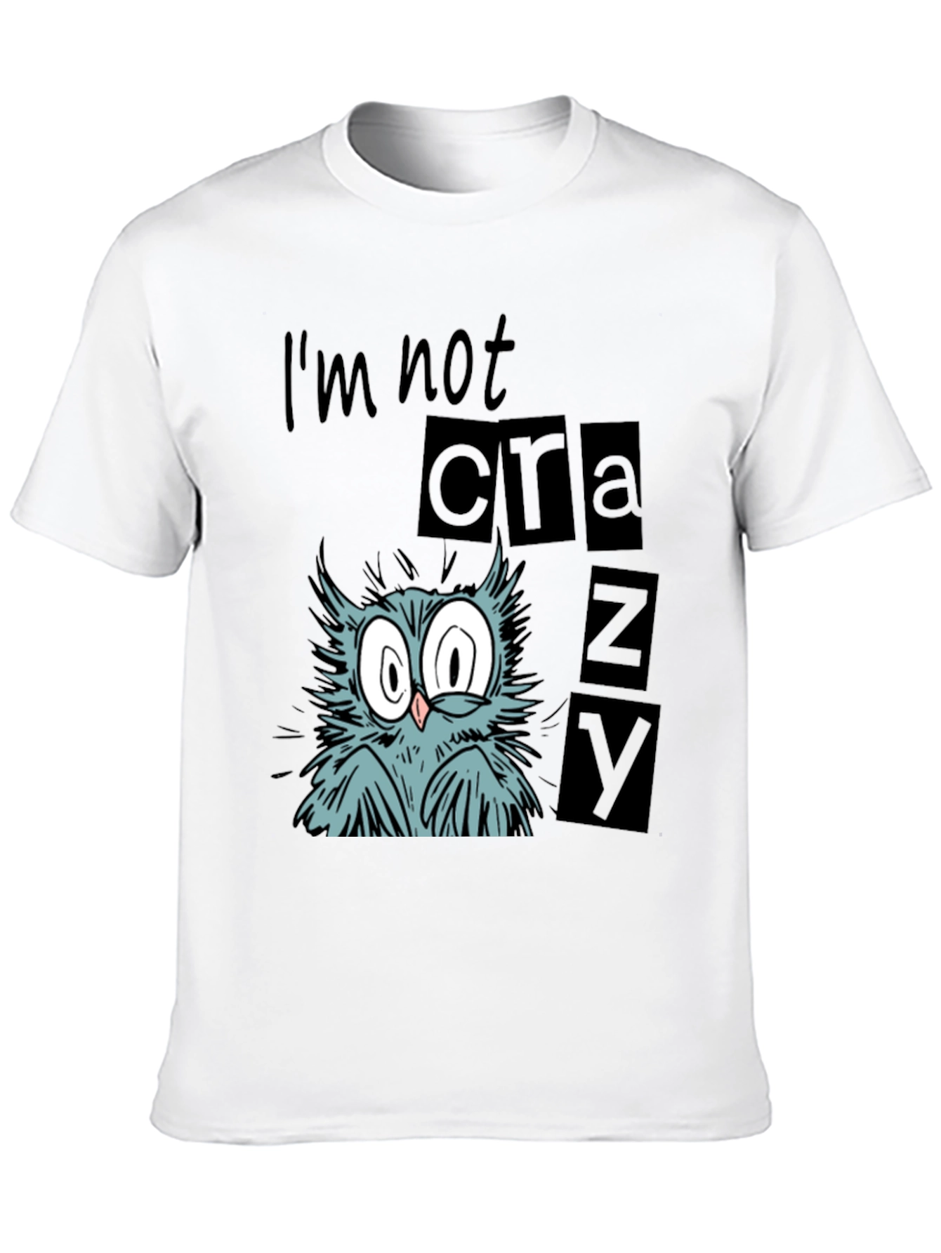 Funny Owl Graphic Tee - Im Not Crazy T-Shirt