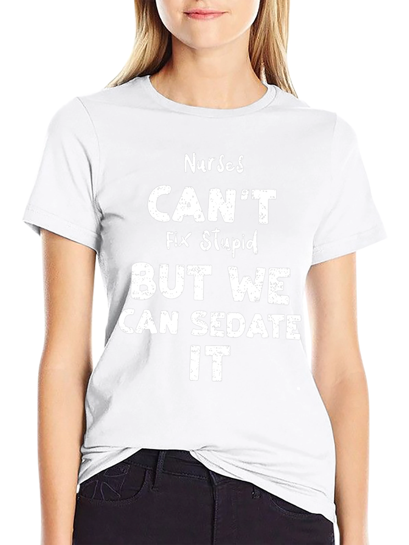 Nurses Cant Fix Stupid T-Shirt