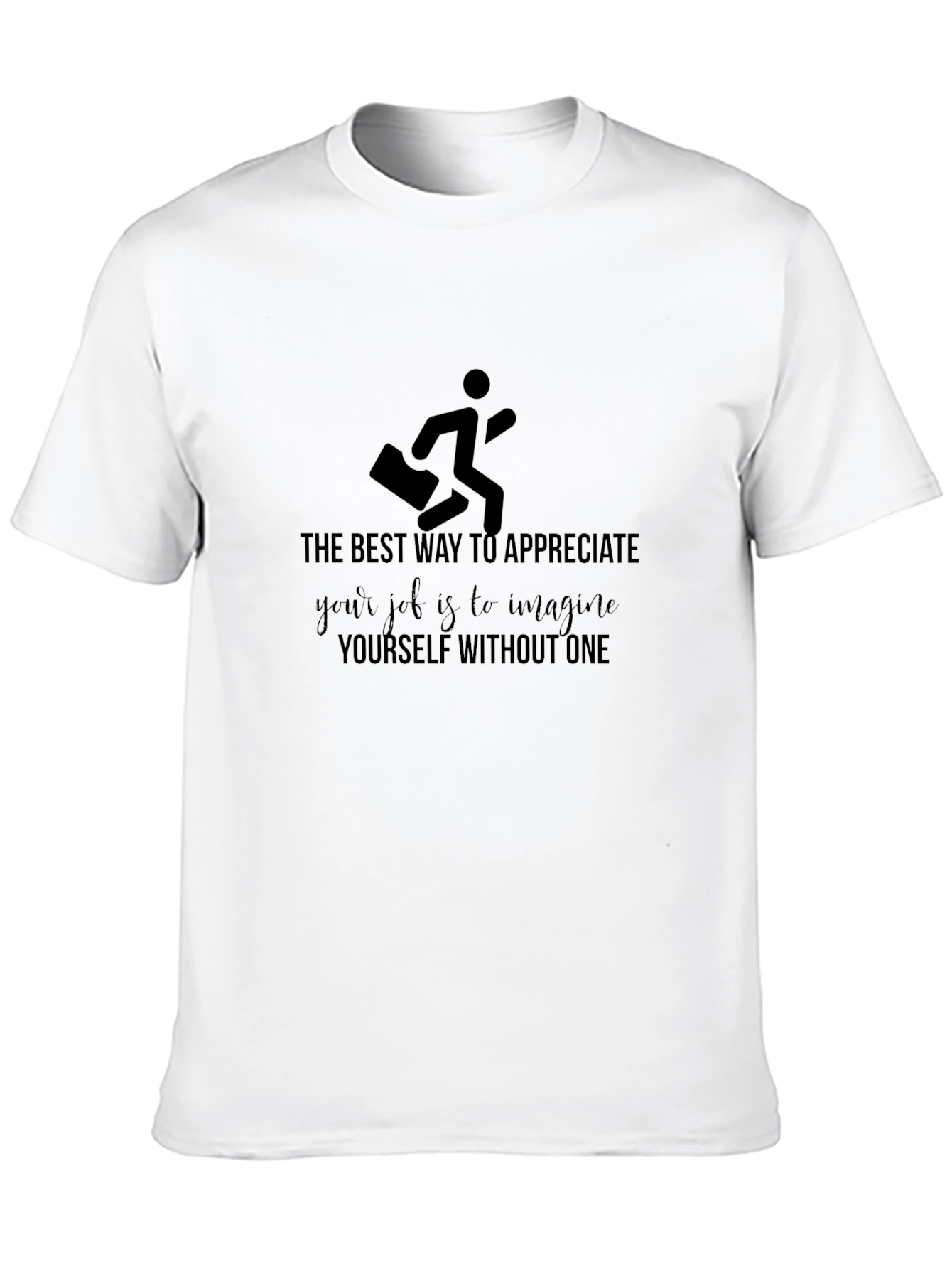 Motivational Job Appreciation Graphic Tee