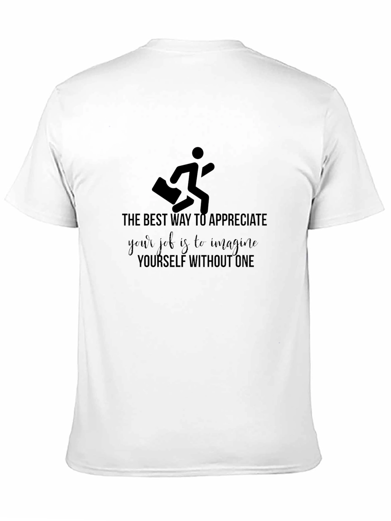 Motivational Job Appreciation Graphic Tee