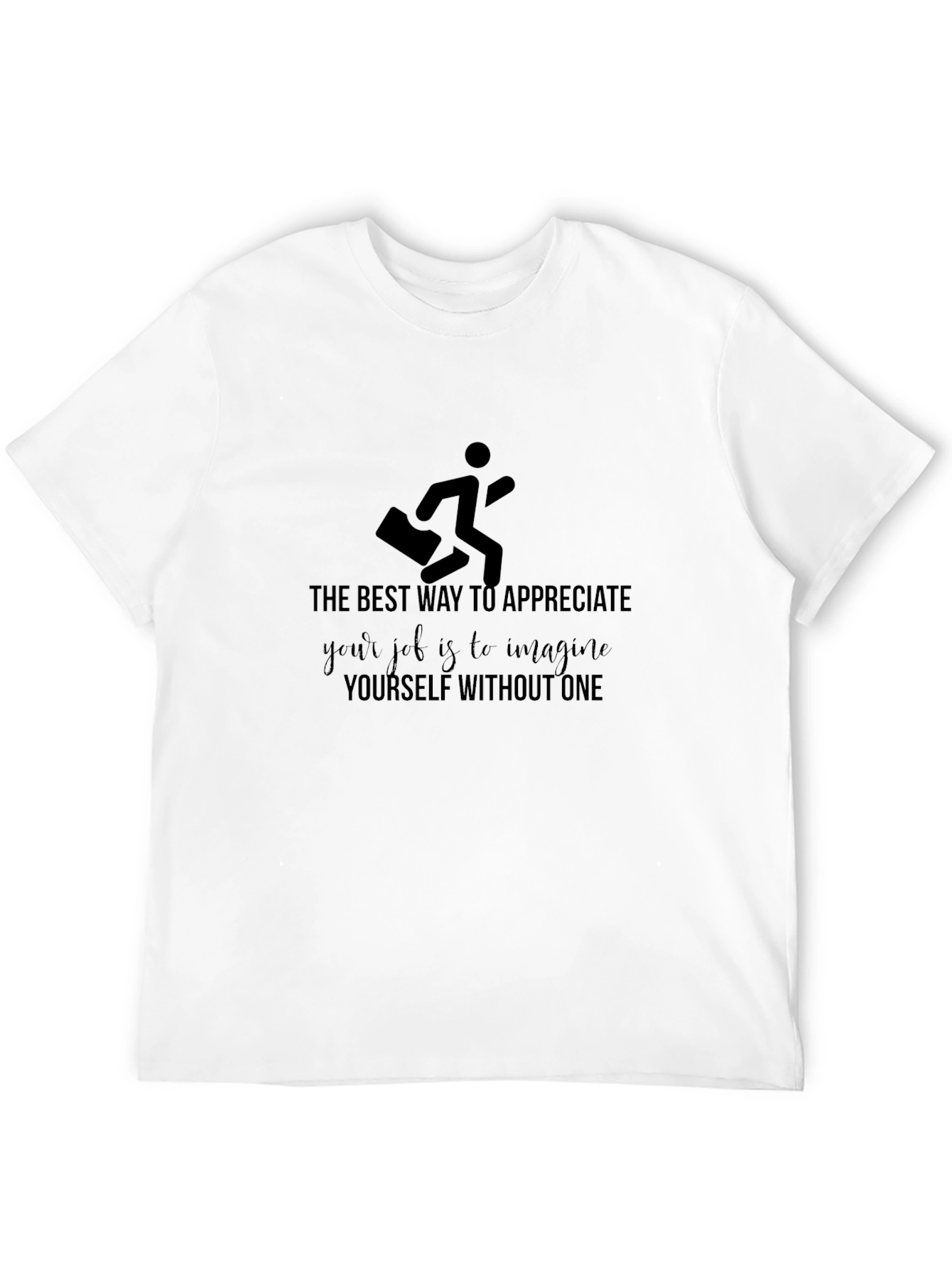 Motivational Job Appreciation Graphic Tee