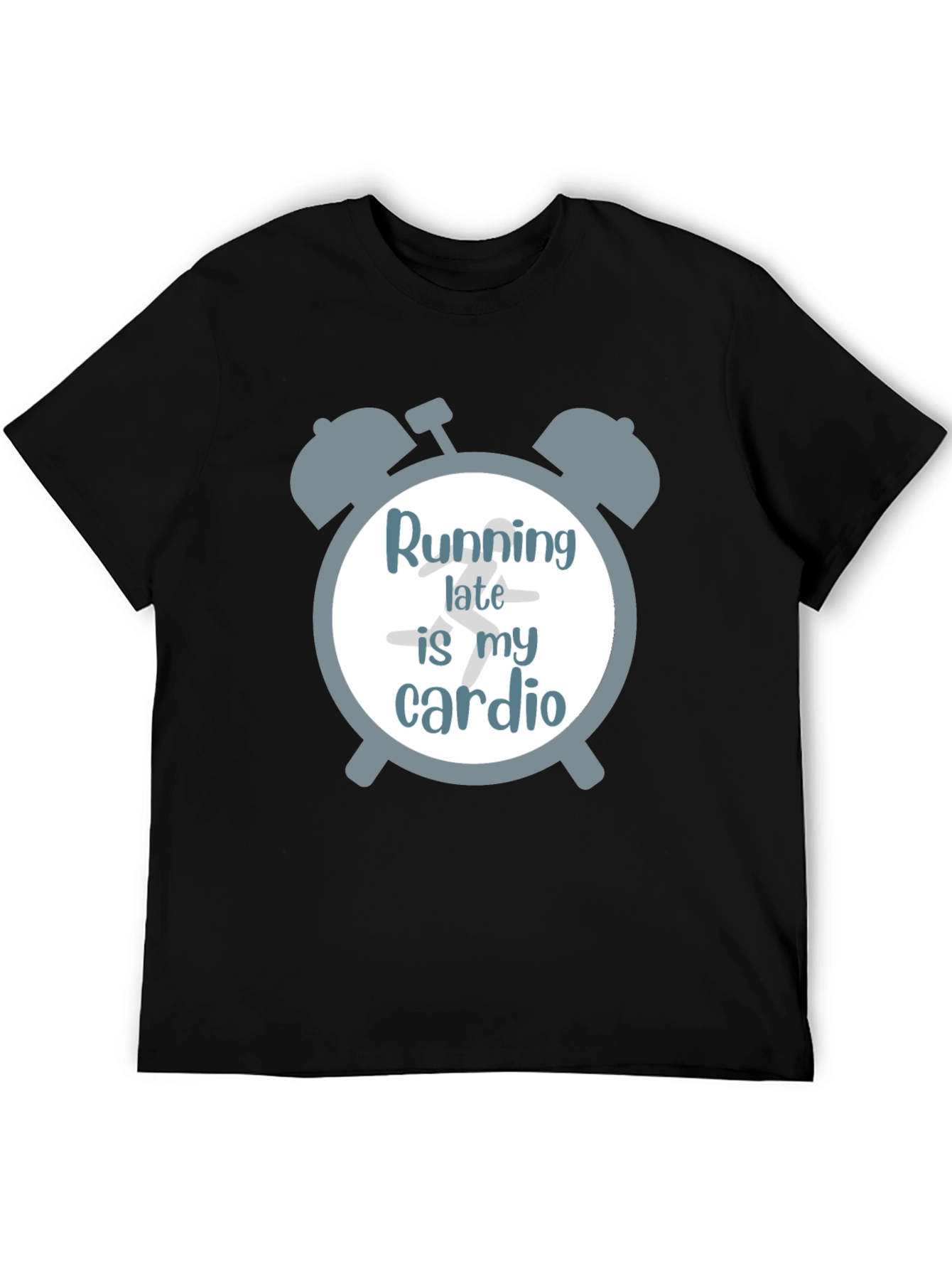 Running Late is My Cardio Graphic T-Shirt