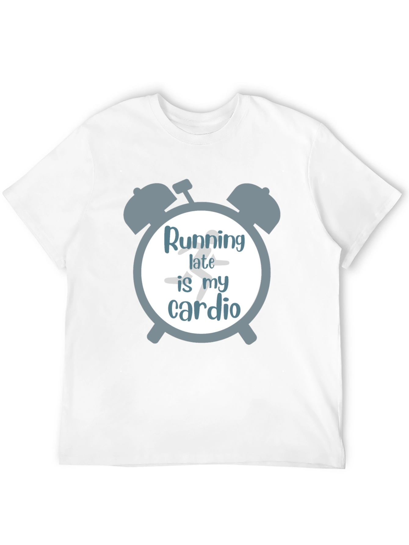 Running Late is My Cardio Graphic T-Shirt