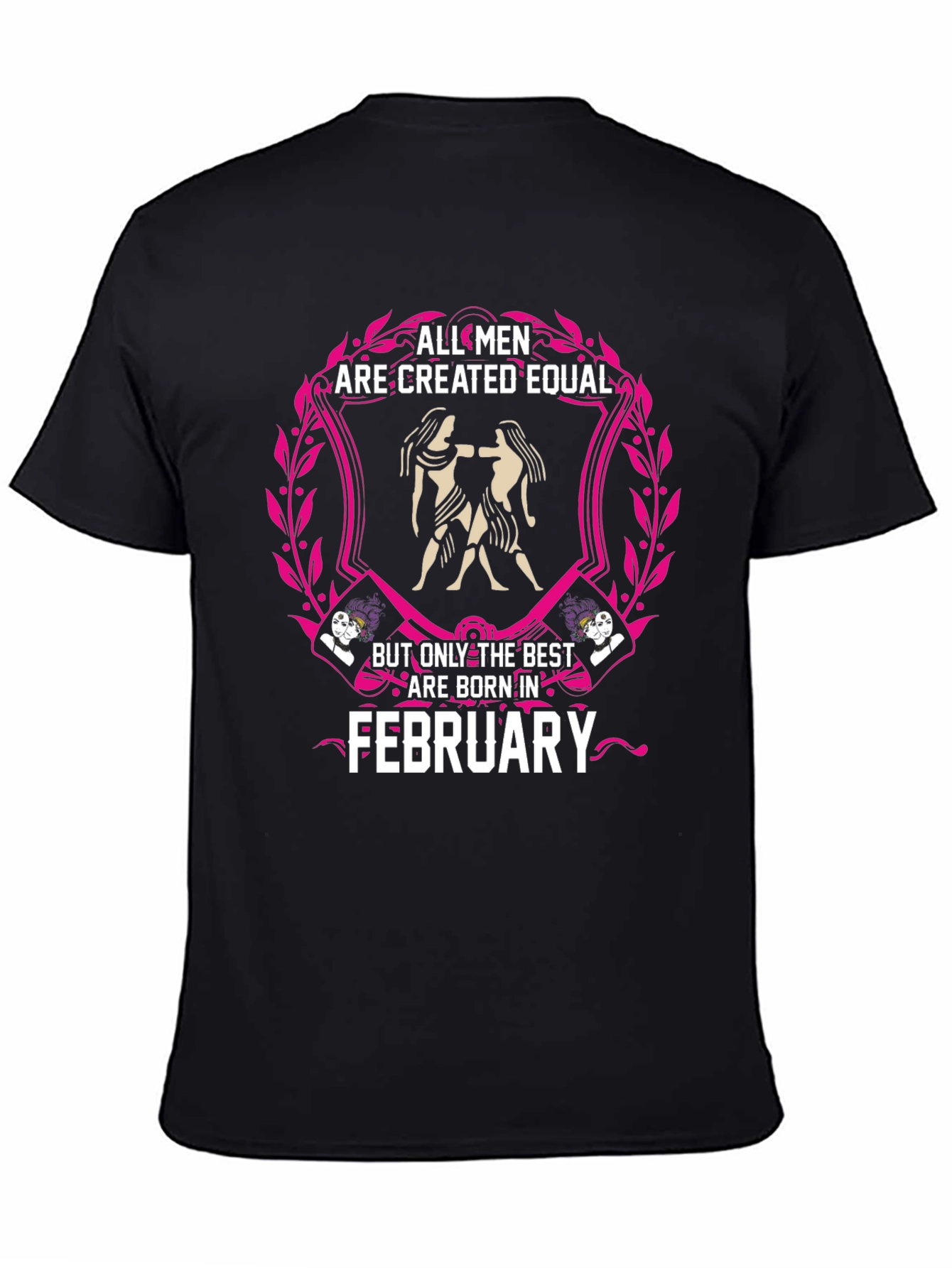 All Men Are Created Equal February Birthday T-Shirt