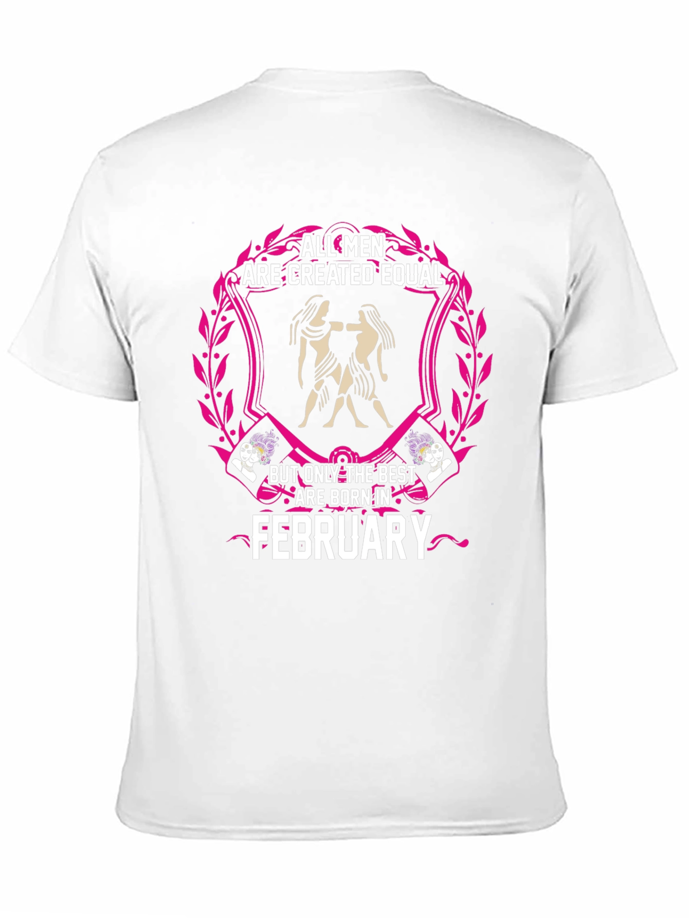 All Men Are Created Equal February Birthday T-Shirt