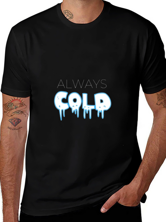Always Cold Graphic T-Shirt