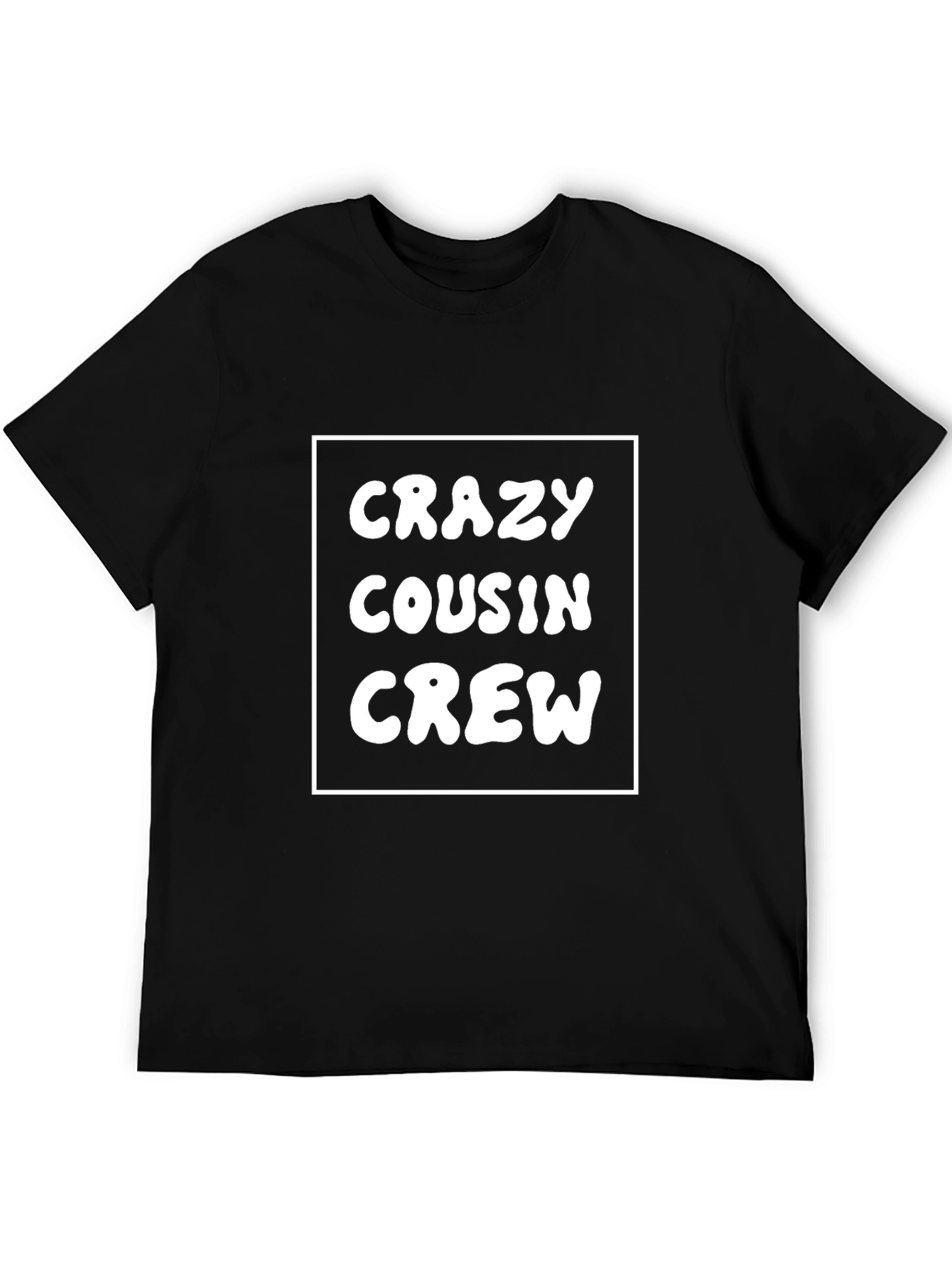 Crazy Cousin Crew T-Shirt