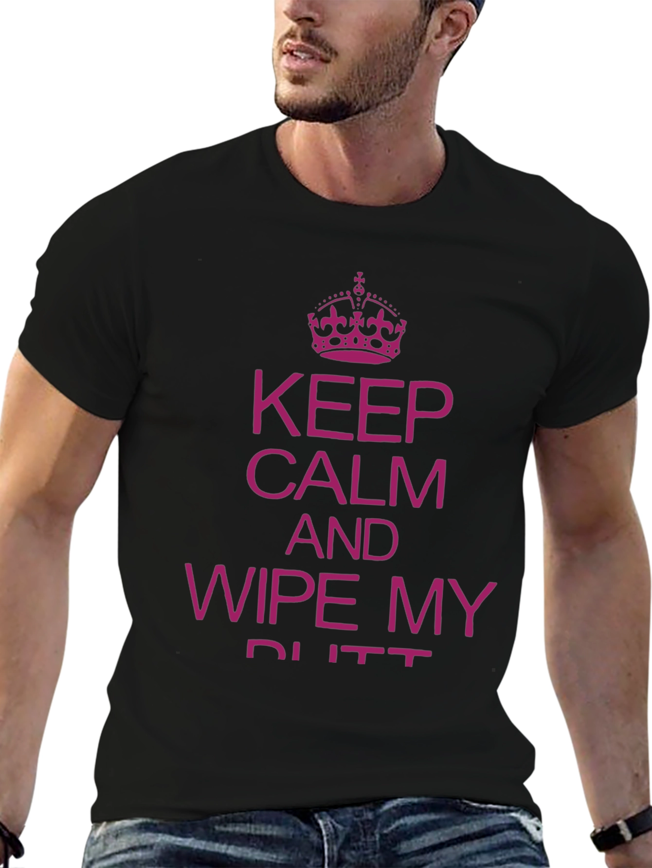 Funny Slogan T-Shirt: Keep Calm & Wipe My Butt