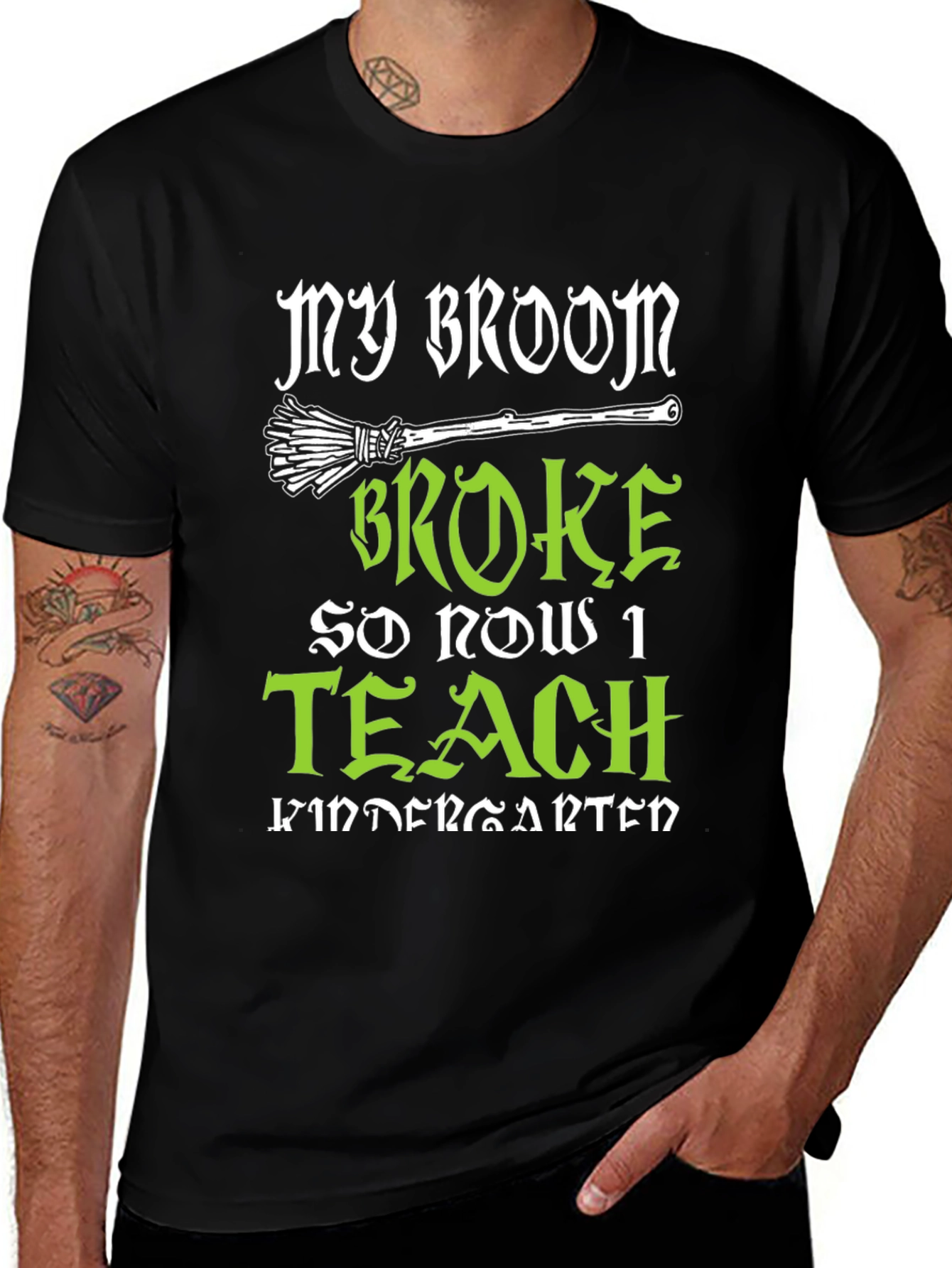 My Broom Broke So Now I Teach Kindergarten T-Shirt