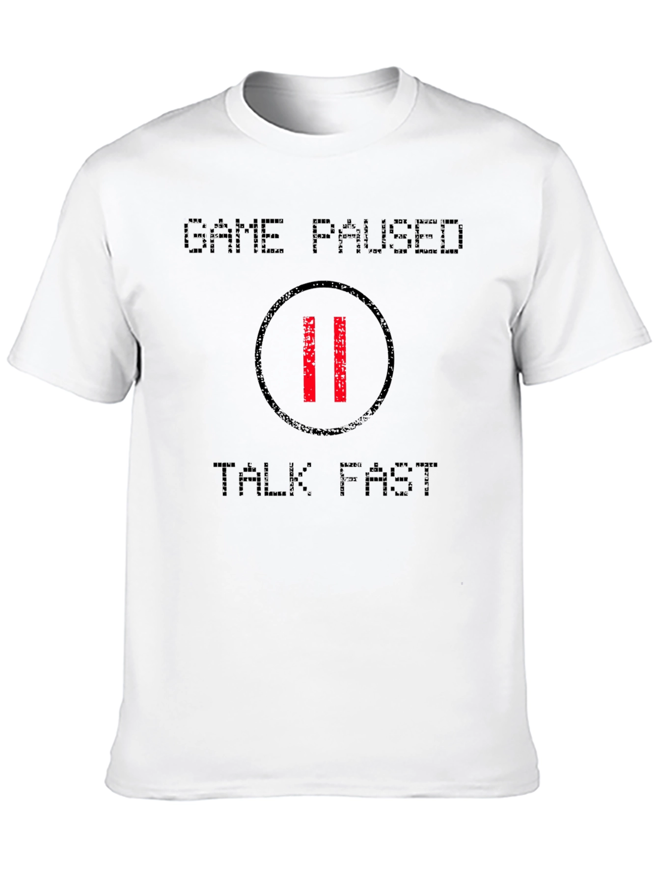 Game Paused T-Shirt - Talk Fast!