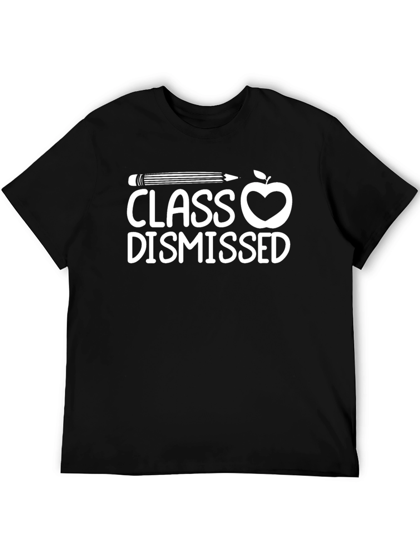 Class Dismissed T-Shirt - Teacher Appreciation Tee