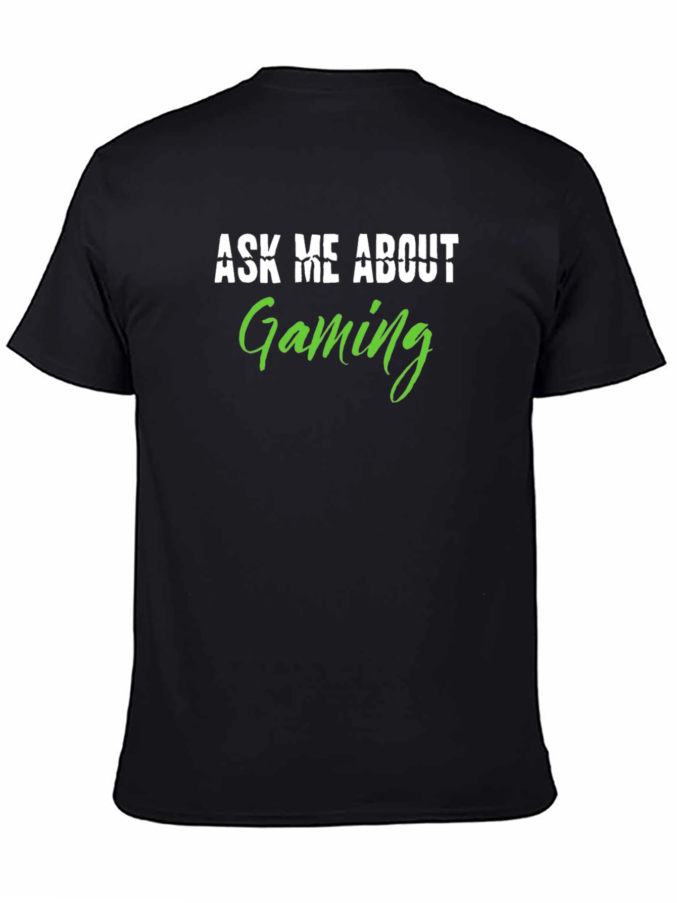 Ask Me About Gaming Graphic Tee