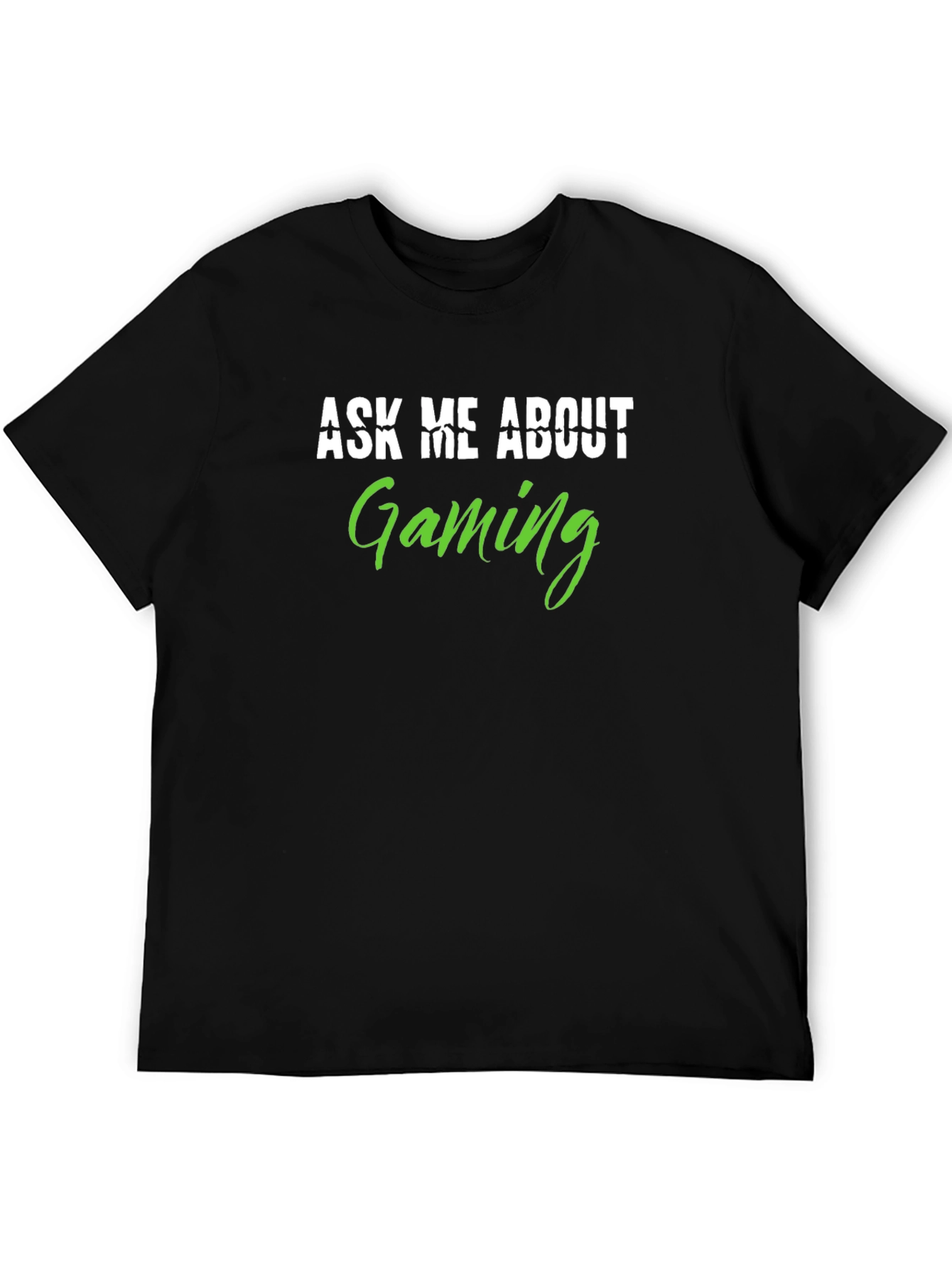 Ask Me About Gaming Graphic Tee