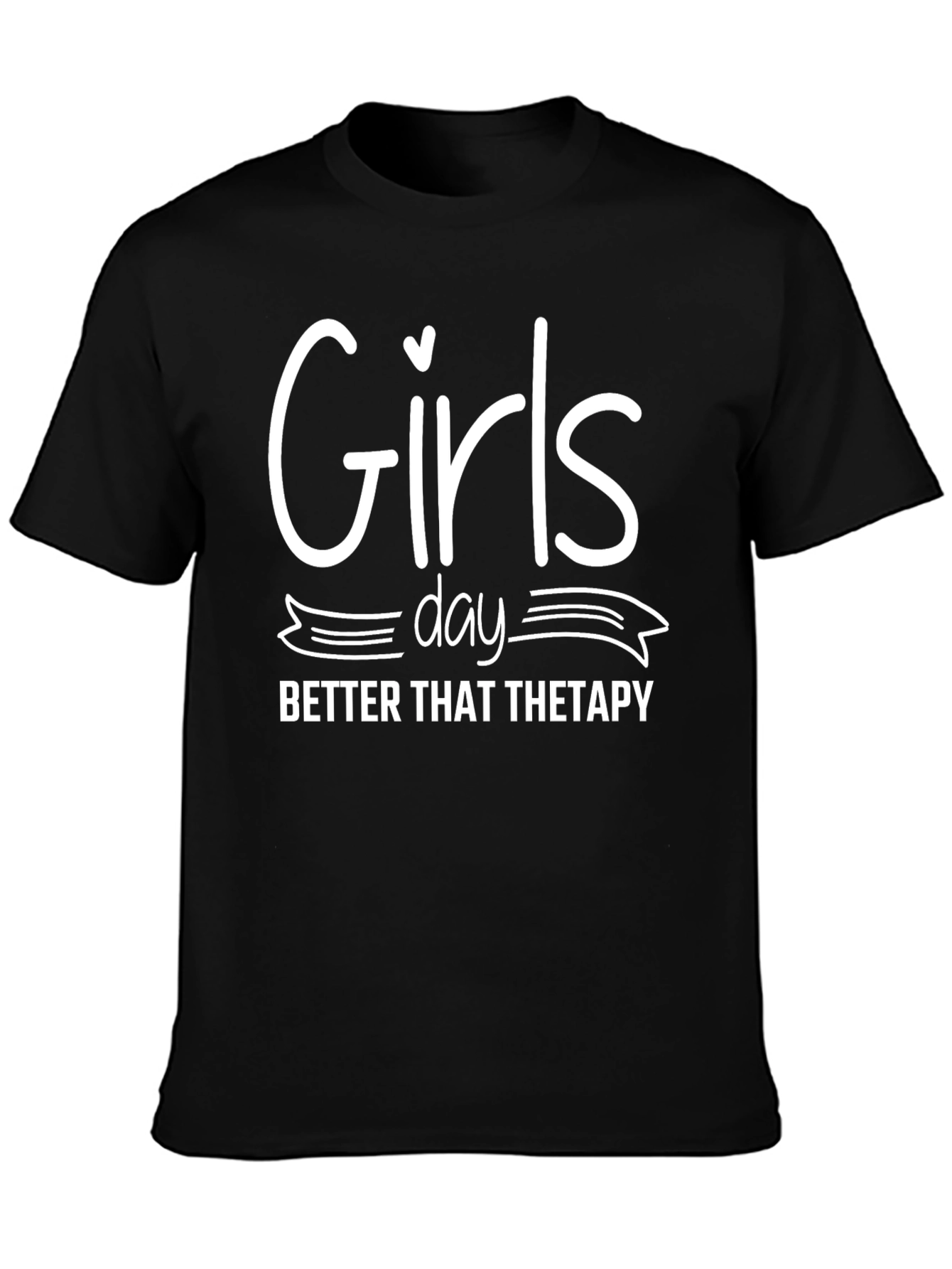 Girls Day Better Than Therapy T-Shirt