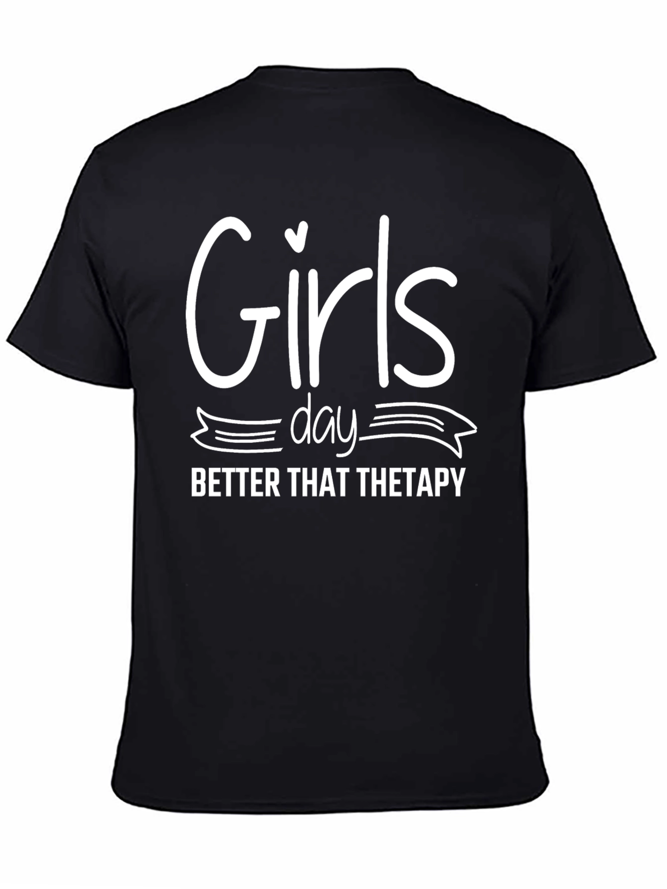Girls Day Better Than Therapy T-Shirt