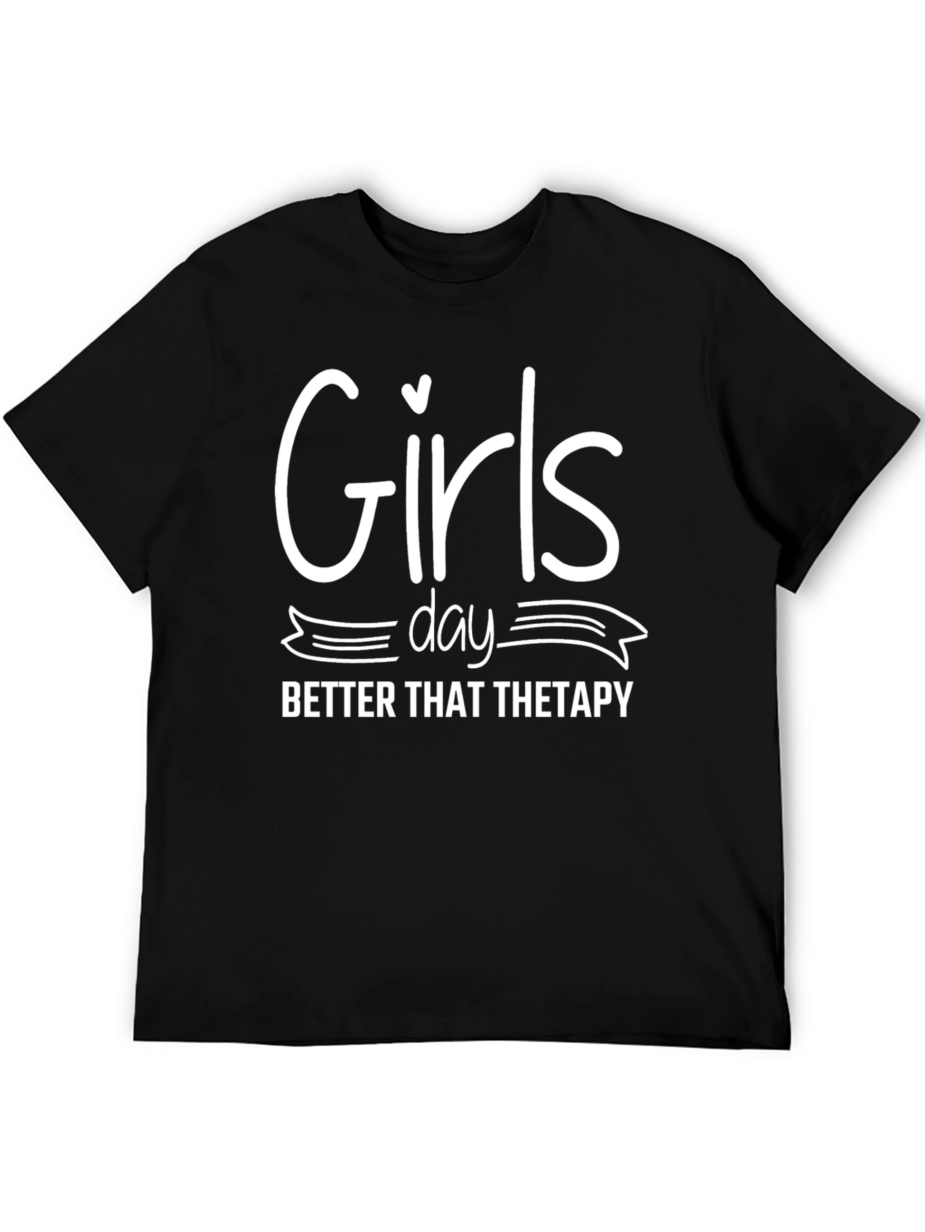 Girls Day Better Than Therapy T-Shirt