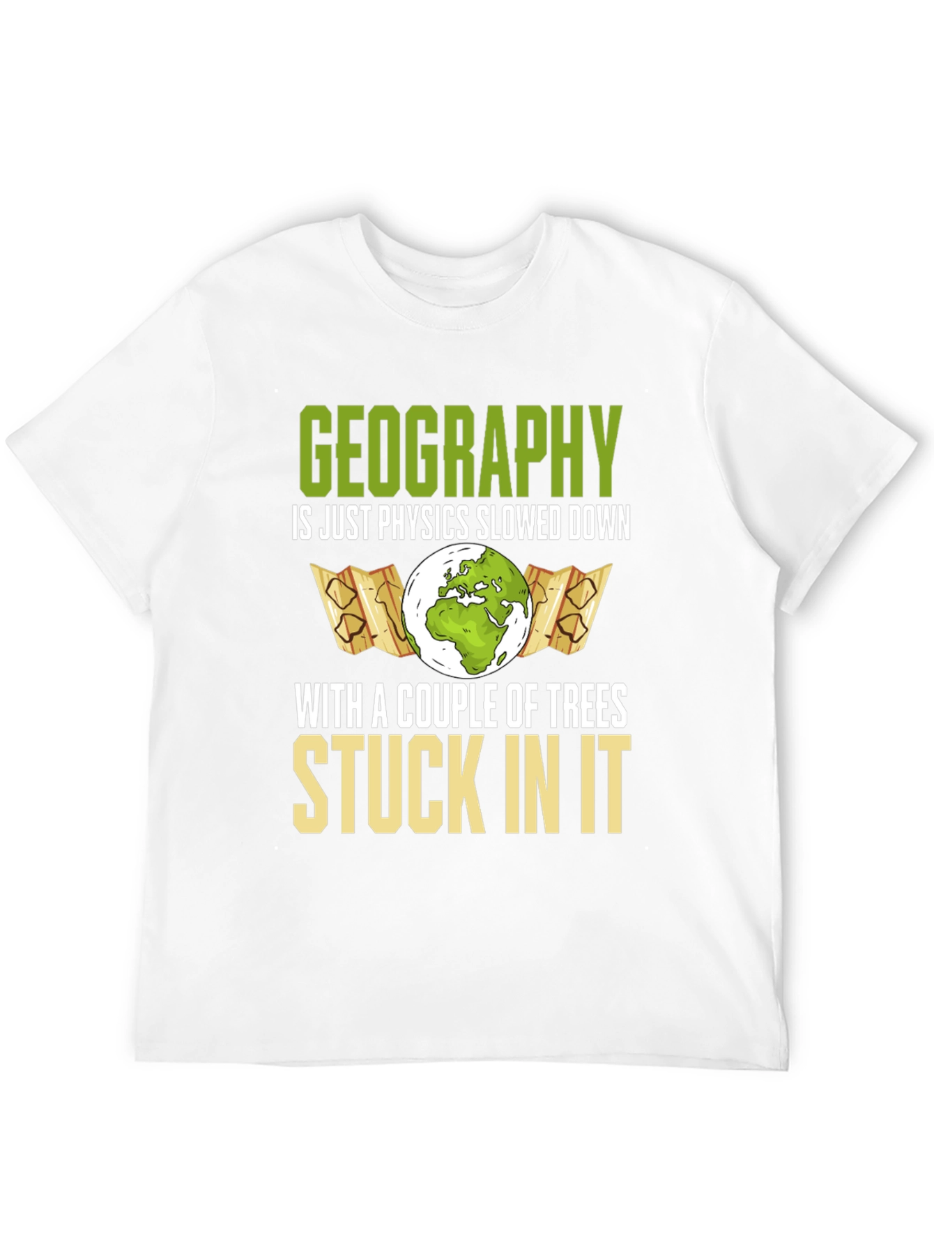 Geography Physics Funny Graphic T-Shirt