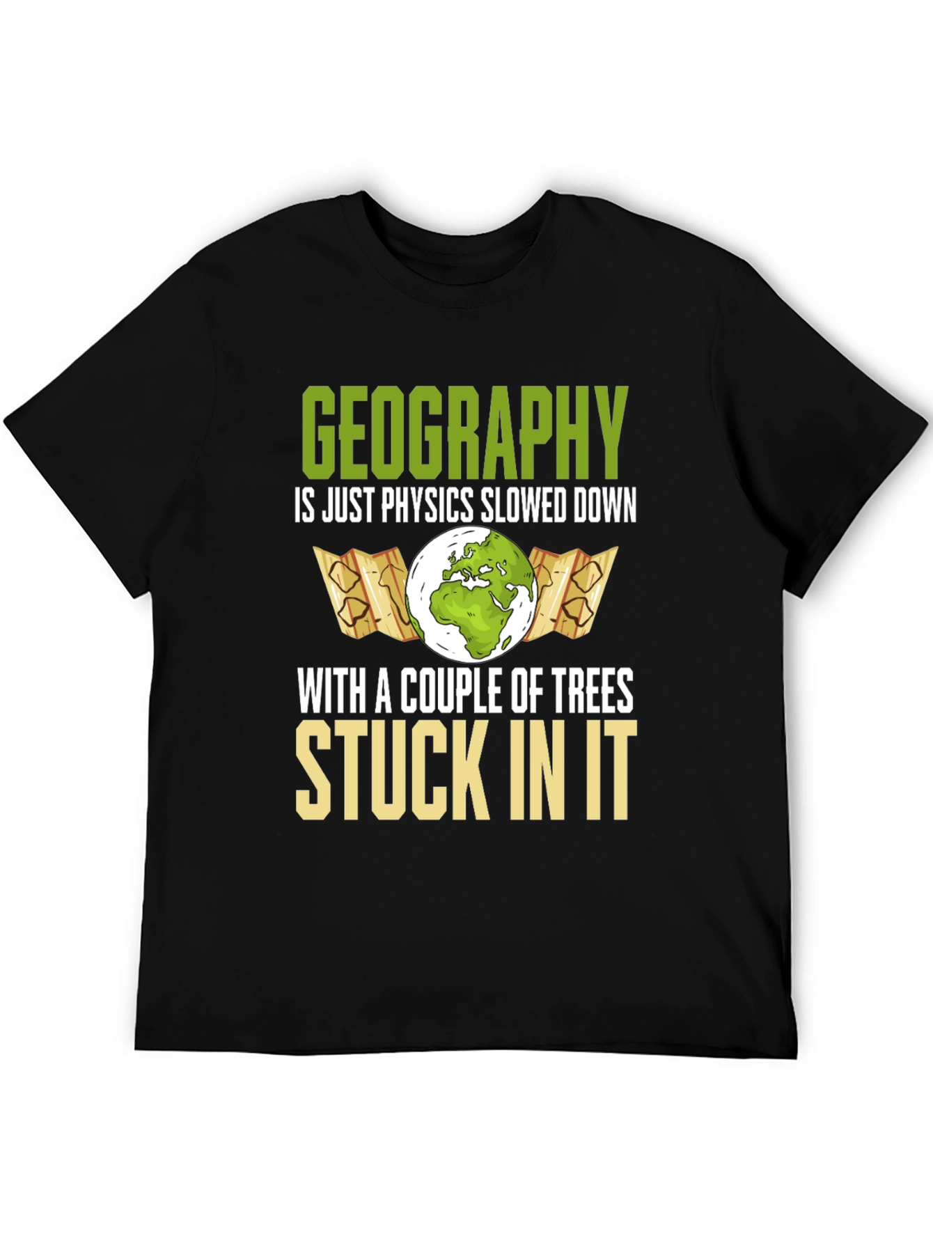 Geography Physics Funny Graphic T-Shirt
