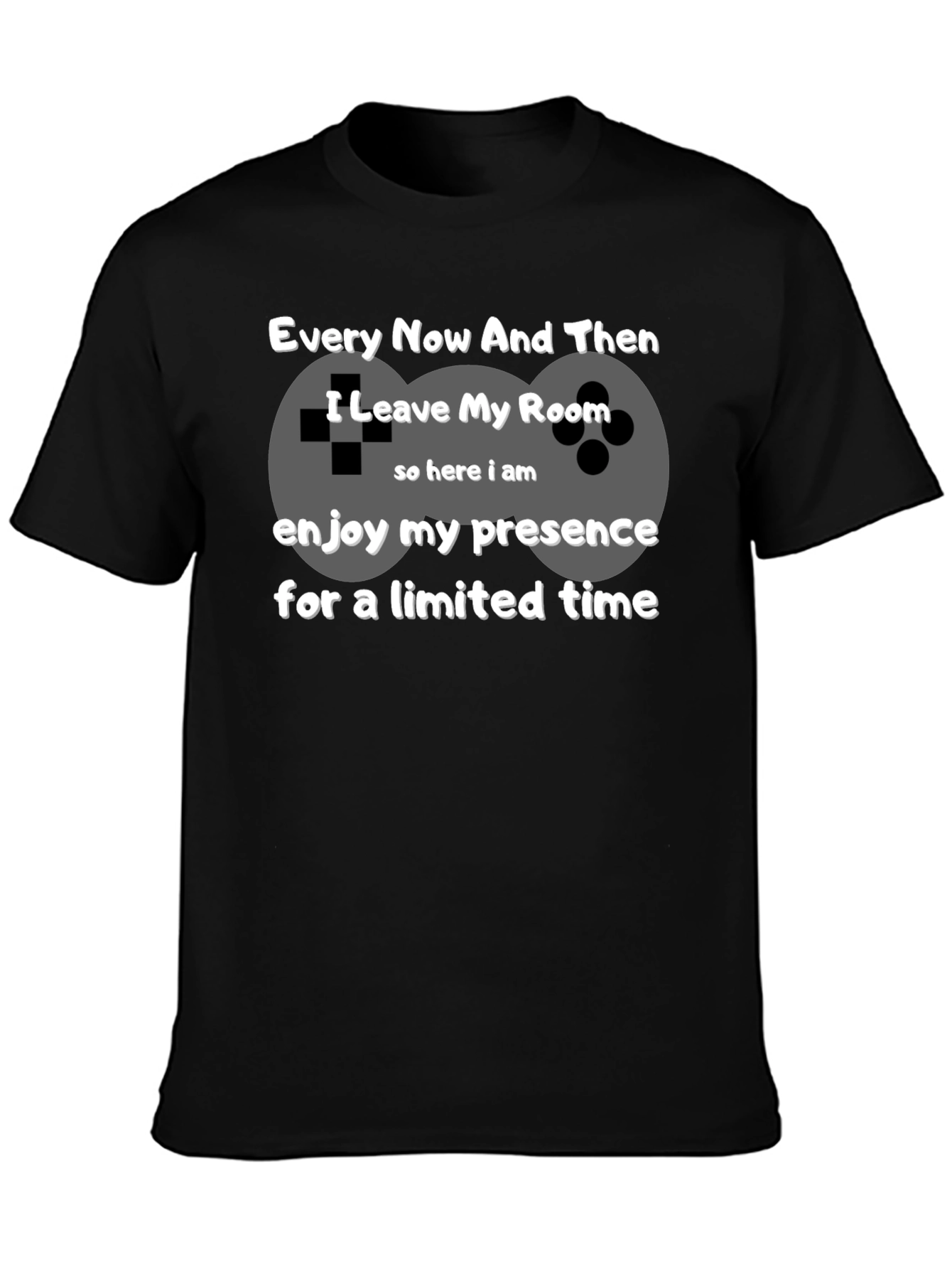 Gamer Humor T-Shirt: Limited Time Presence
