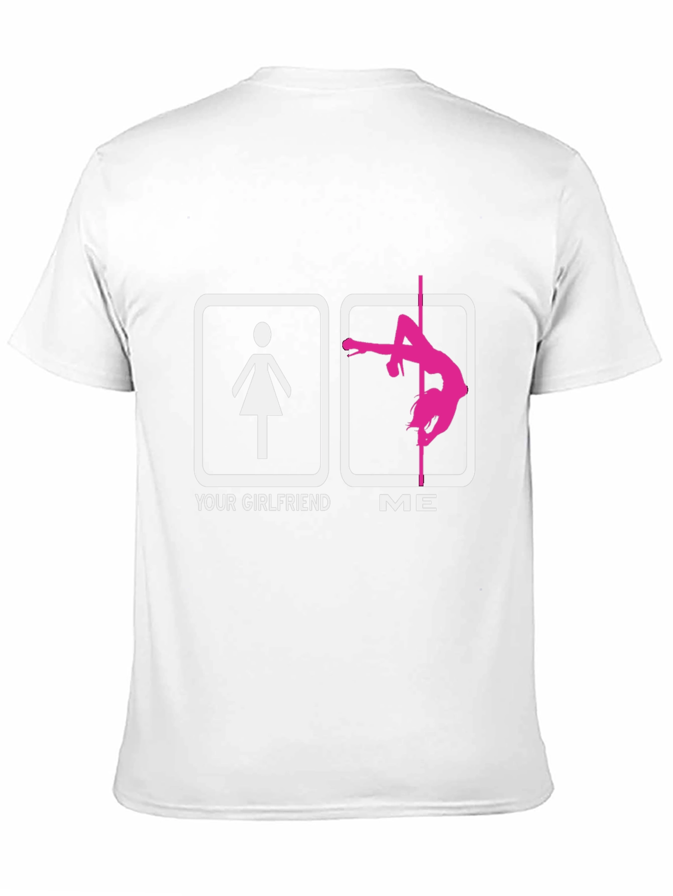 Funny Your Girlfriend ME Pole Dancing T-Shirt