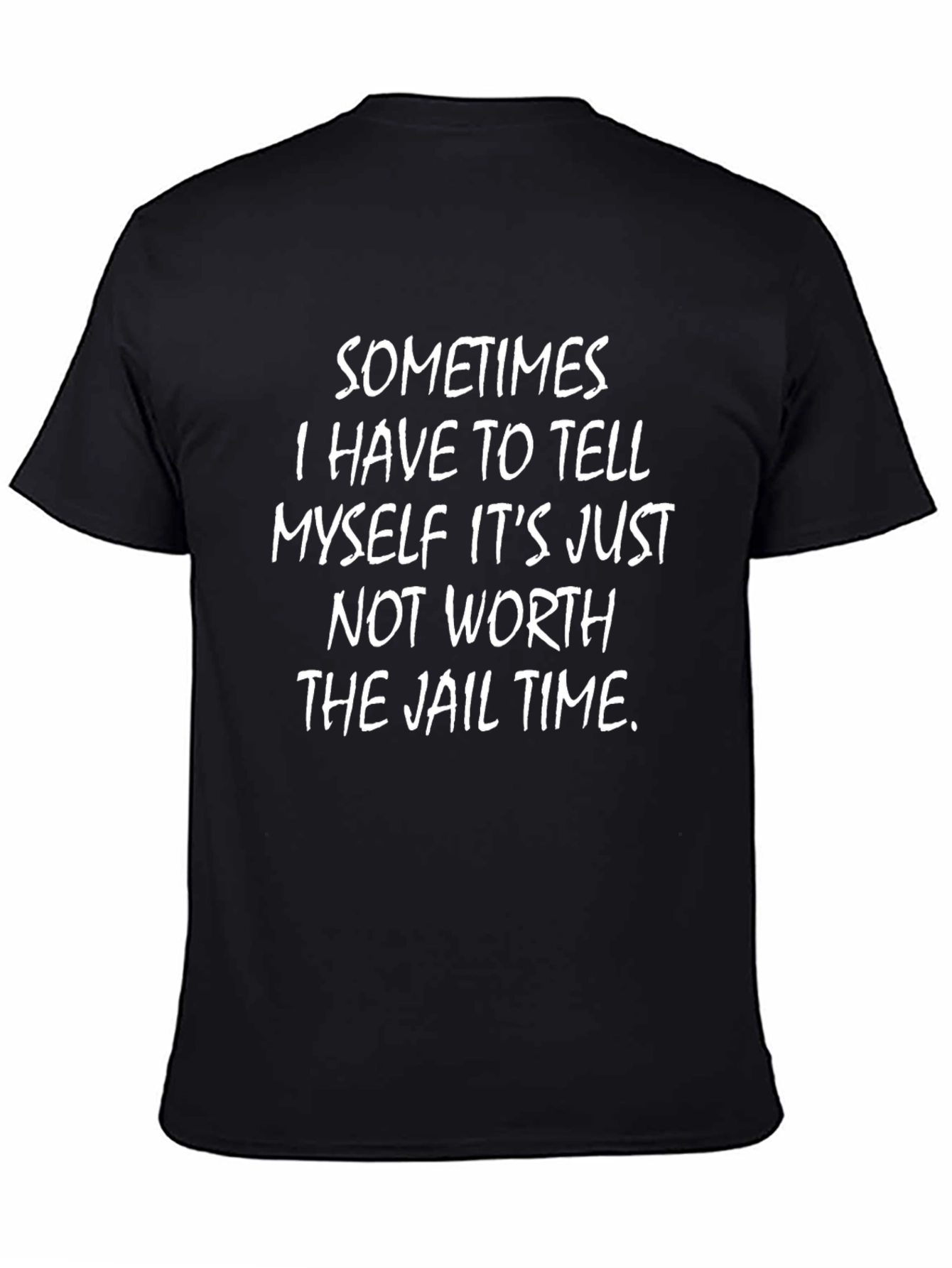 Funny Sarcastic T-Shirt - Jail Time