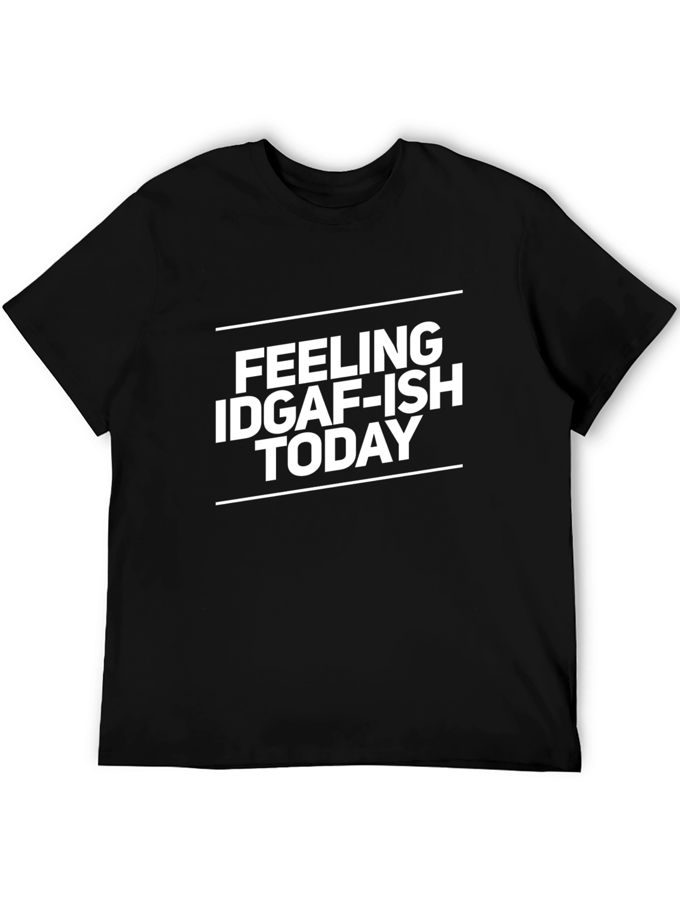 Feeling IDGAF-ISH Today T-Shirt - Black