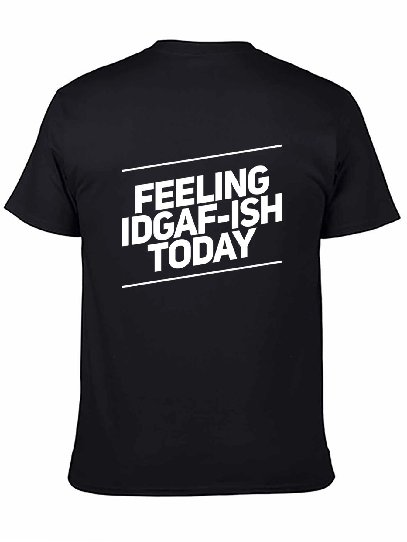 Feeling IDGAF-ISH Today T-Shirt - Black