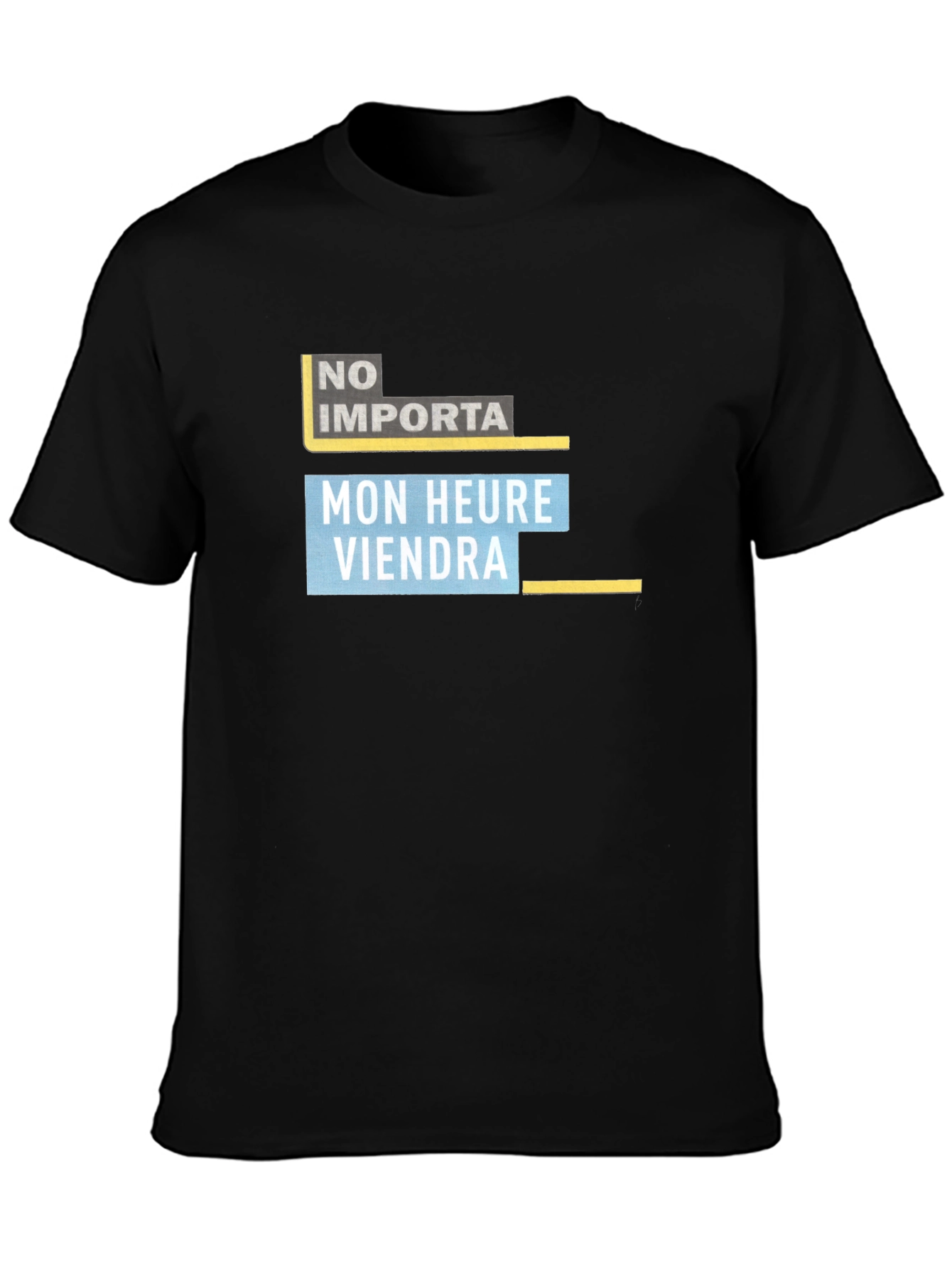 No Importa Graphic T-Shirt - Mon Heure Viendra